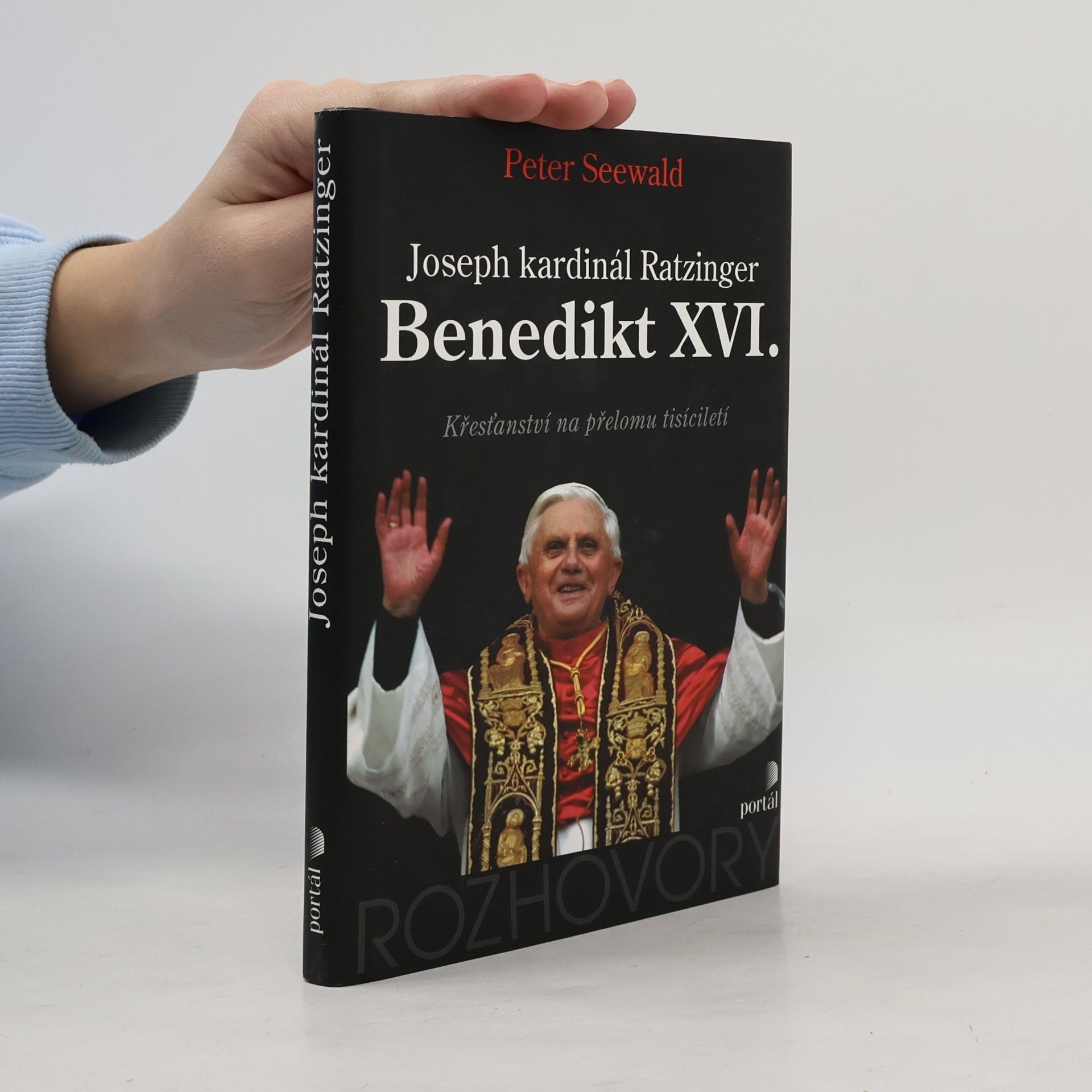 Joseph kardinál Ratzinger - Benedikt XVI. : křesťanství na přelomu tisíciletí