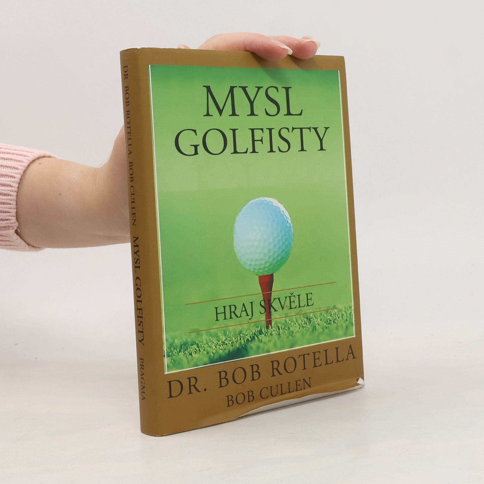 Mysl golfisty: Hraj skvěle