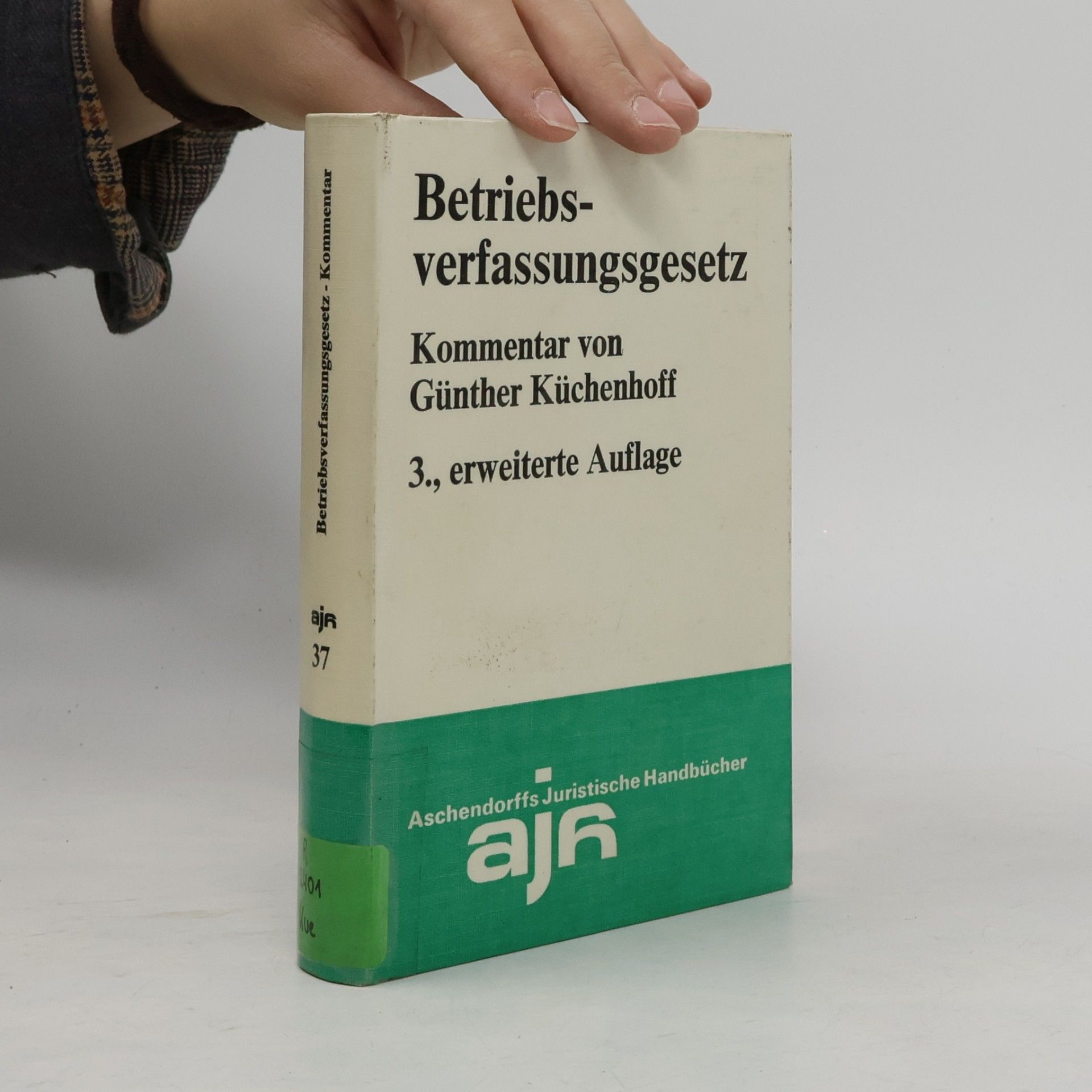 Günther Küchenhoff Aschendorffs Juristische Handbücher - 37: Betriebsverfassungsgesetz