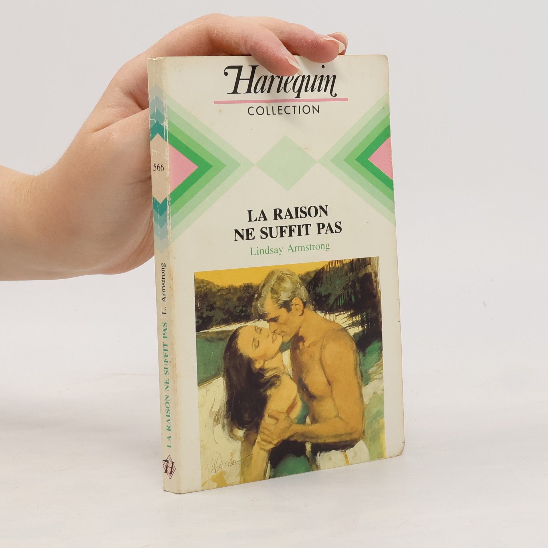 Lindsay Armstrong Harlequin Collection - 566: La raison ne suffit pas