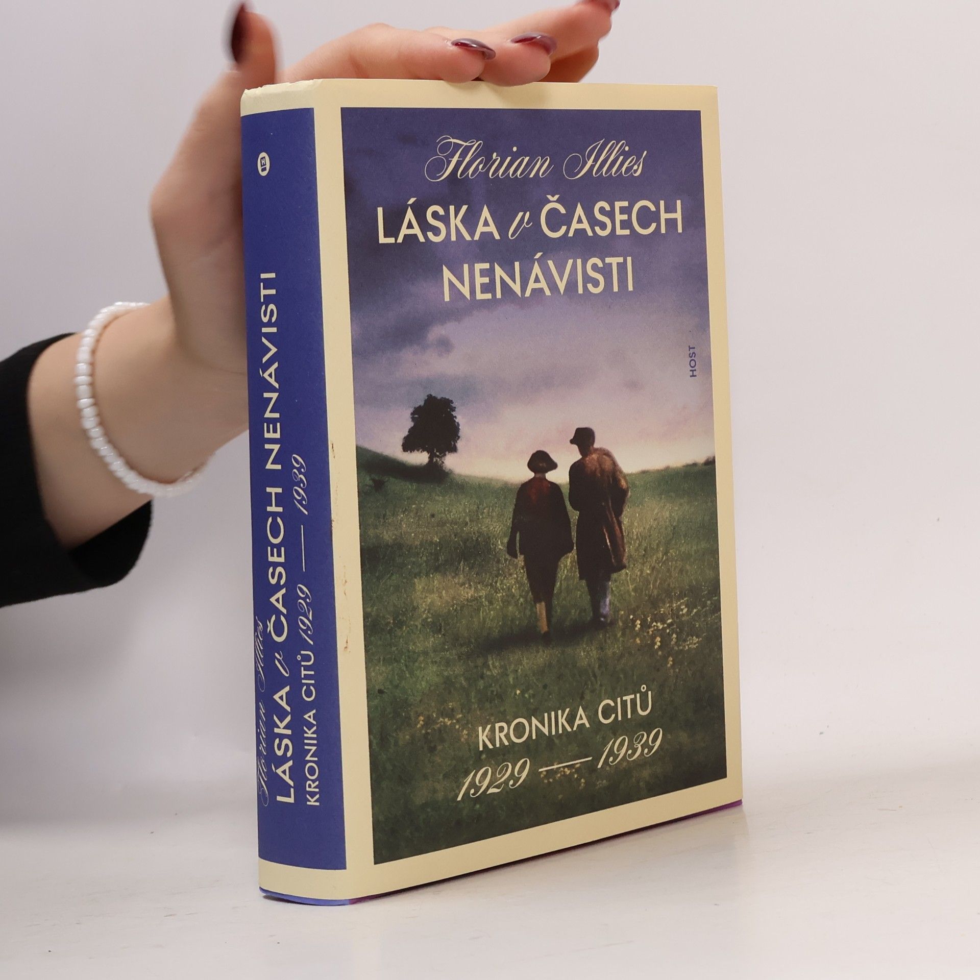 Florian Illies Láska v časech nenávisti: kronika citů 1929-1939