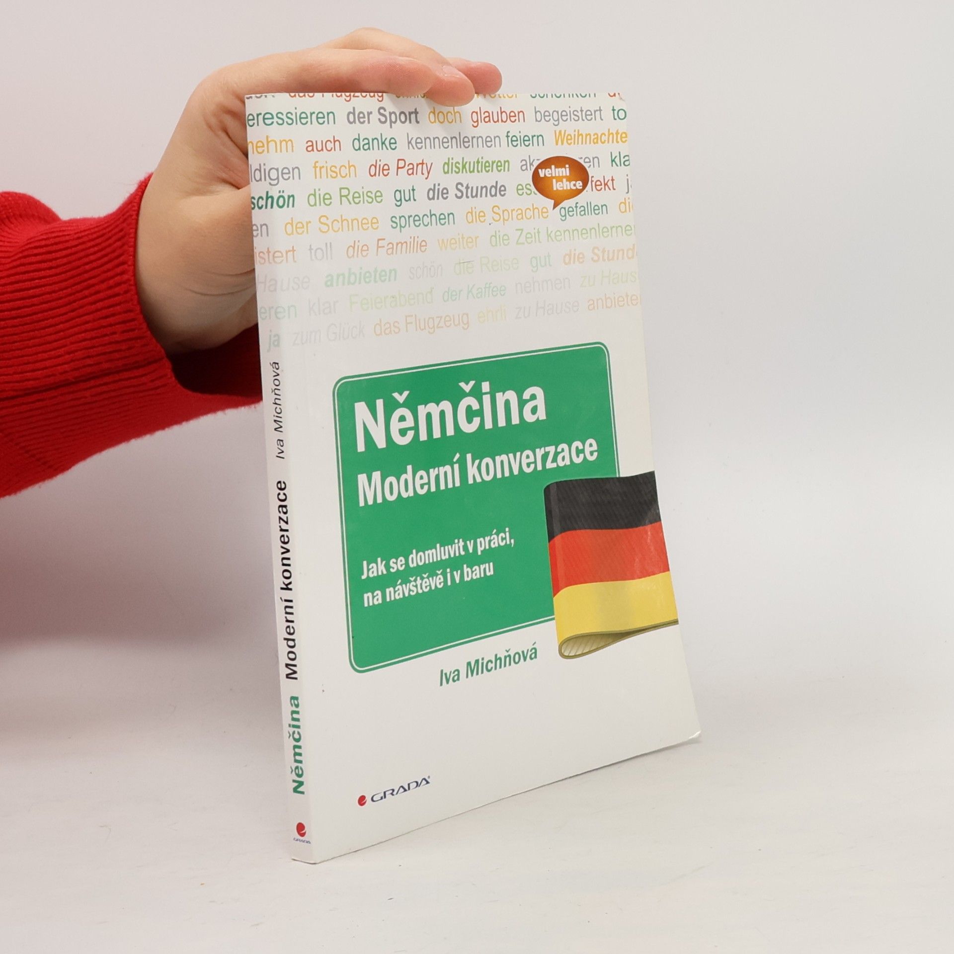 Němčina. Moderní konverzace. Jak se domluvit v práci, na návštěvě i v baru
