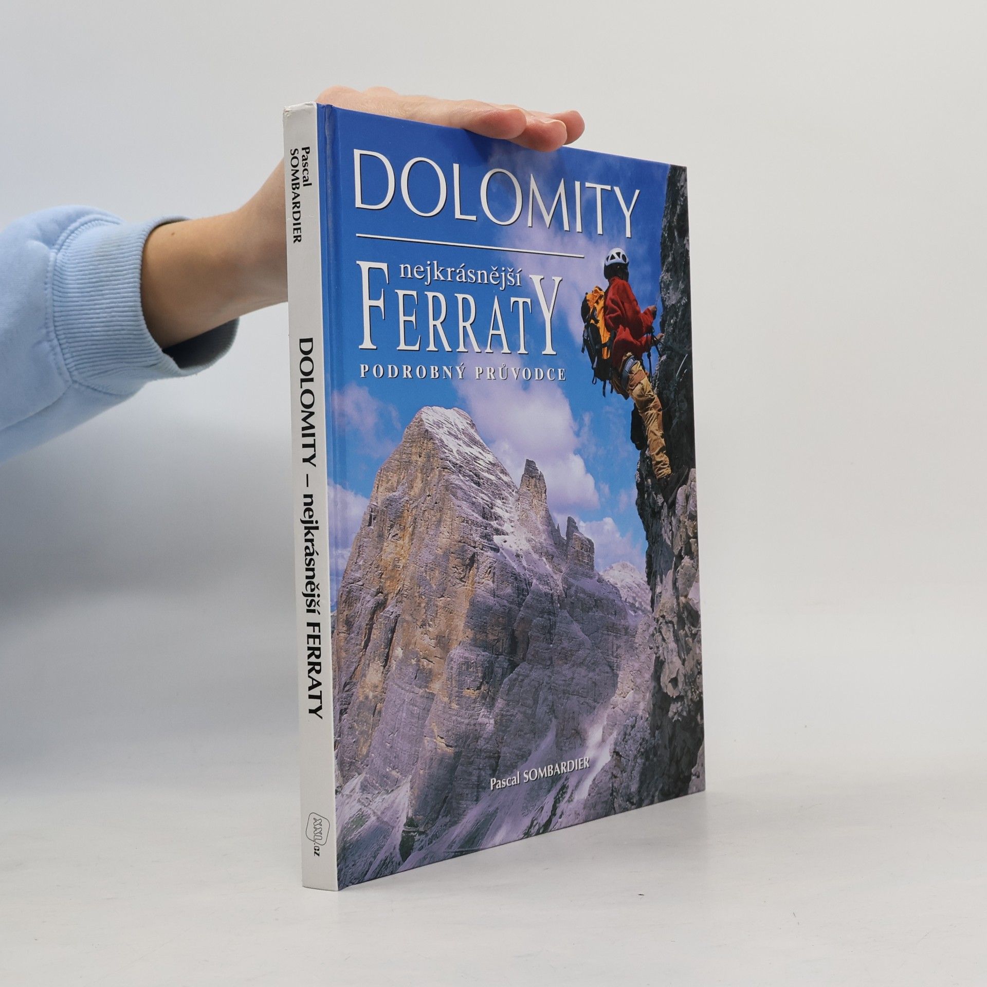 Pascal Sombardier Dolomity, nejkrásnější Ferraty