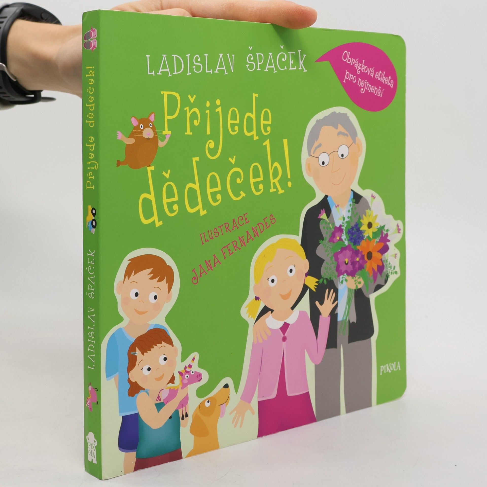 Ladislav Špaček Přijede dědeček! Obrázková etiketa pro nejmenší