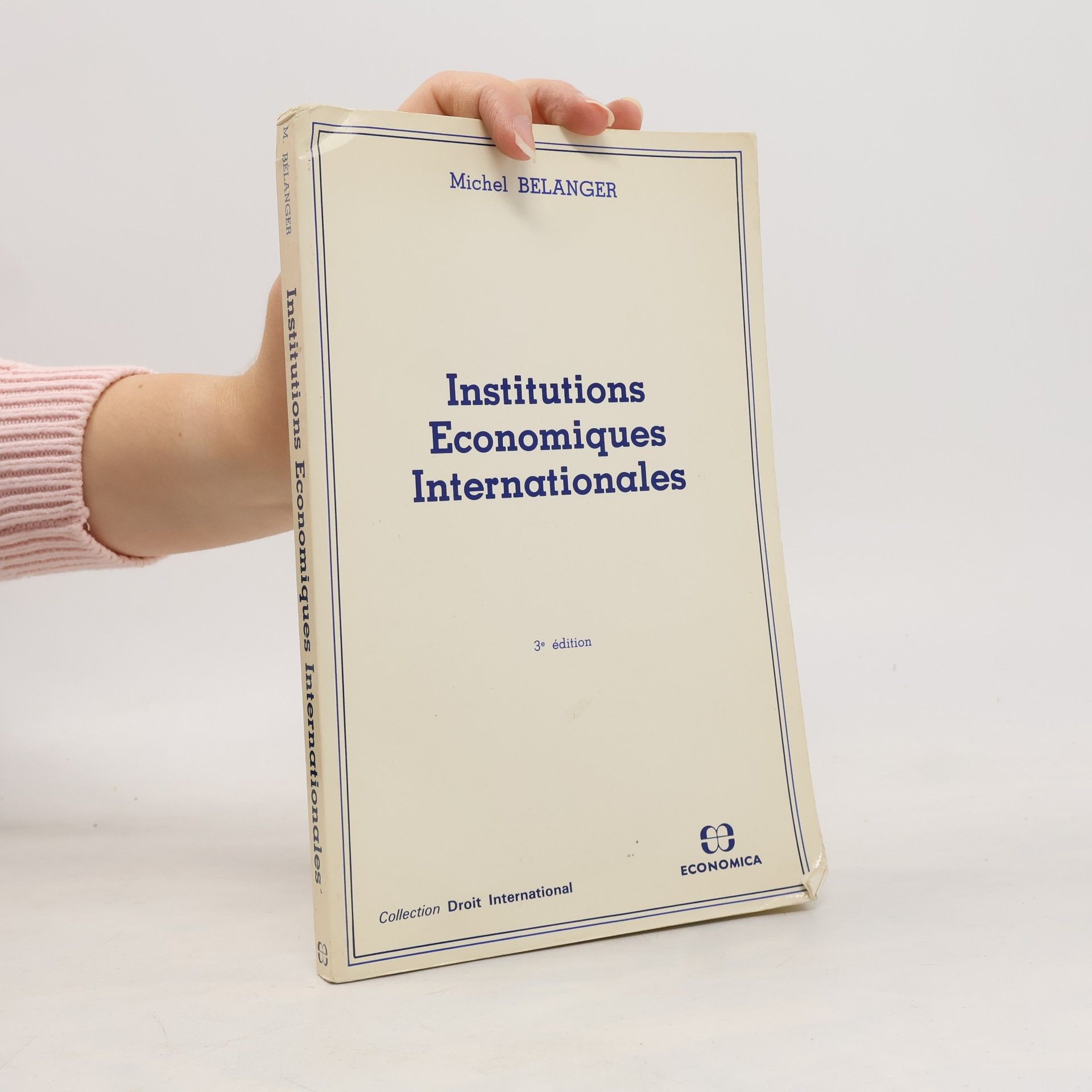 Michelle A. Belanger Collection Droit International: Institutions économiques internationales