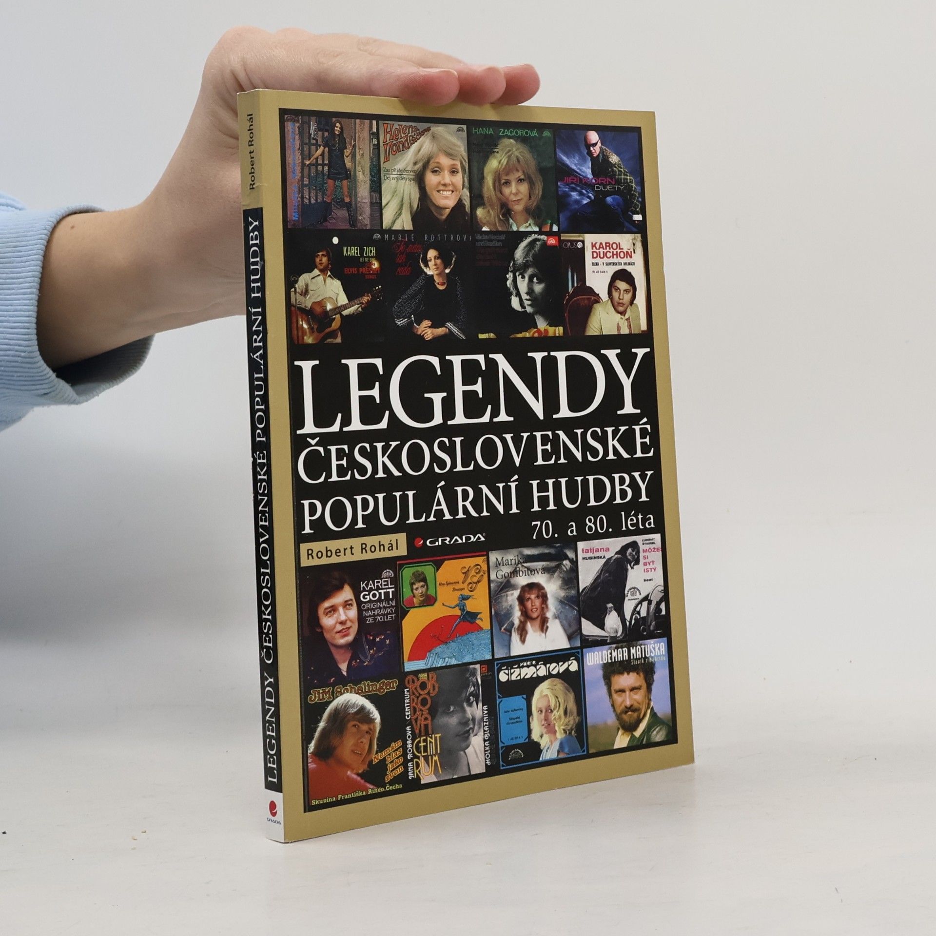 Robert Rohál Legendy československé populární hudby : 70. a 80. léta