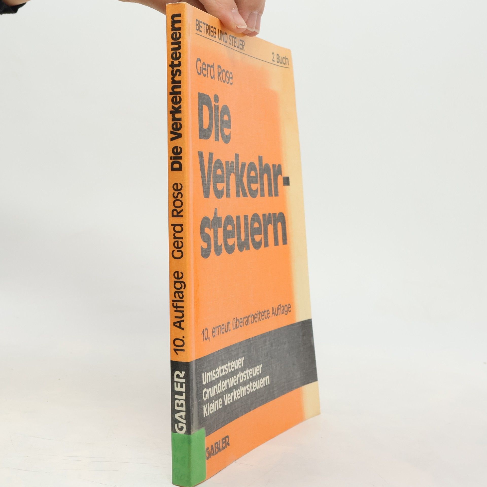Gerd Rose Betrieb und Steuer - 2: Die Verkehrsteuern