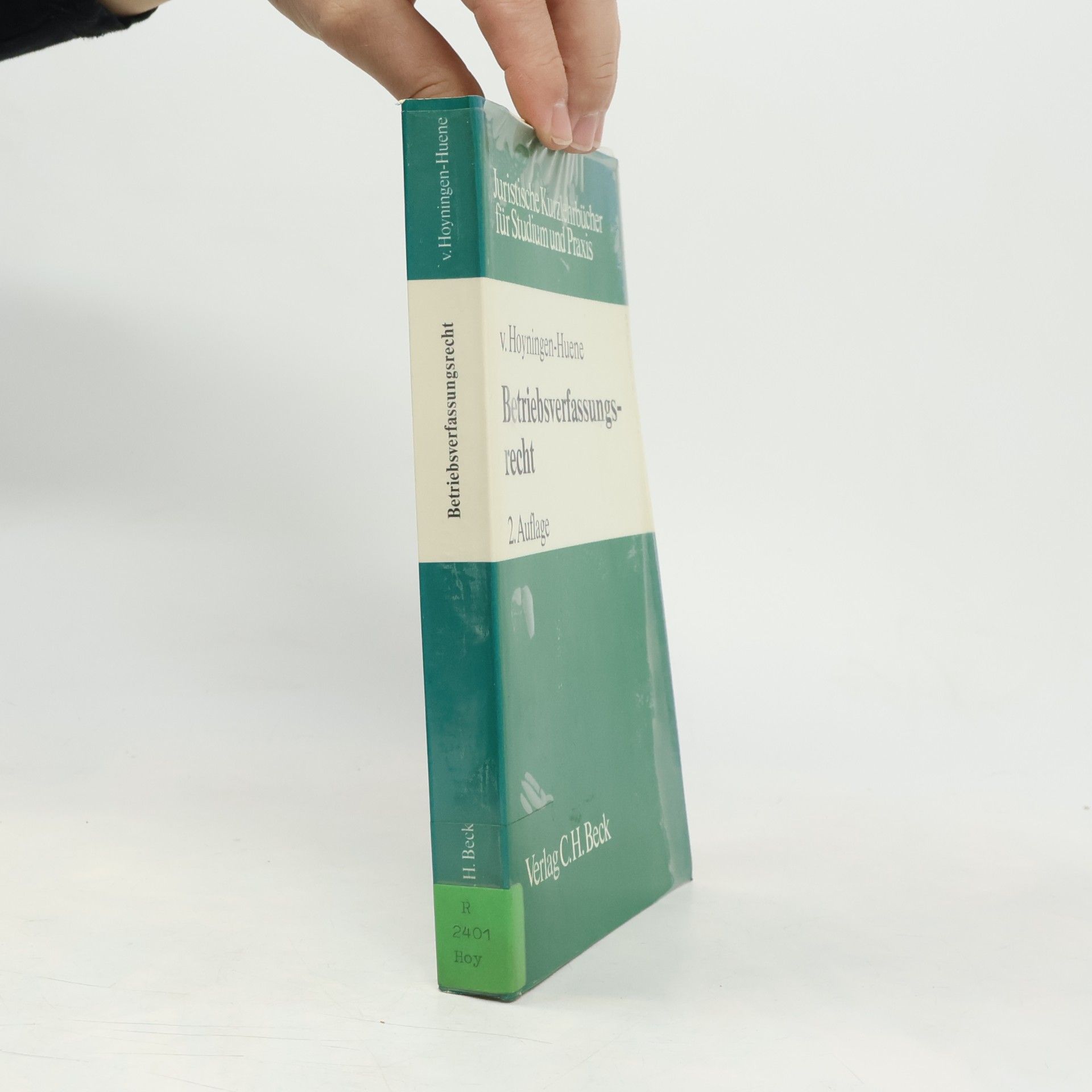 Gerrick von Hoyningen Huene Juristische Kurzlehrbücher für Studium und Praxis: Betriebsverfassungsrecht
