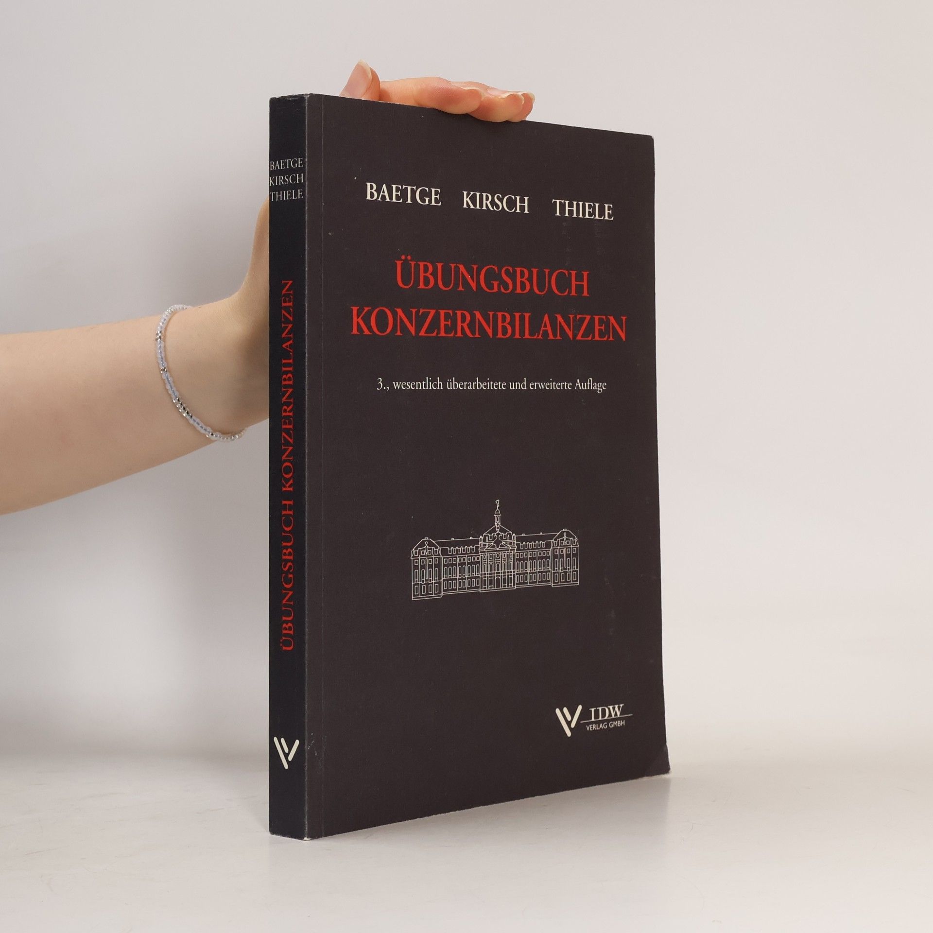 Jörg Baetge Übungsbuch Konzernbilanzen: 3., wesentlich überarbeitete und erweiterte Auflage