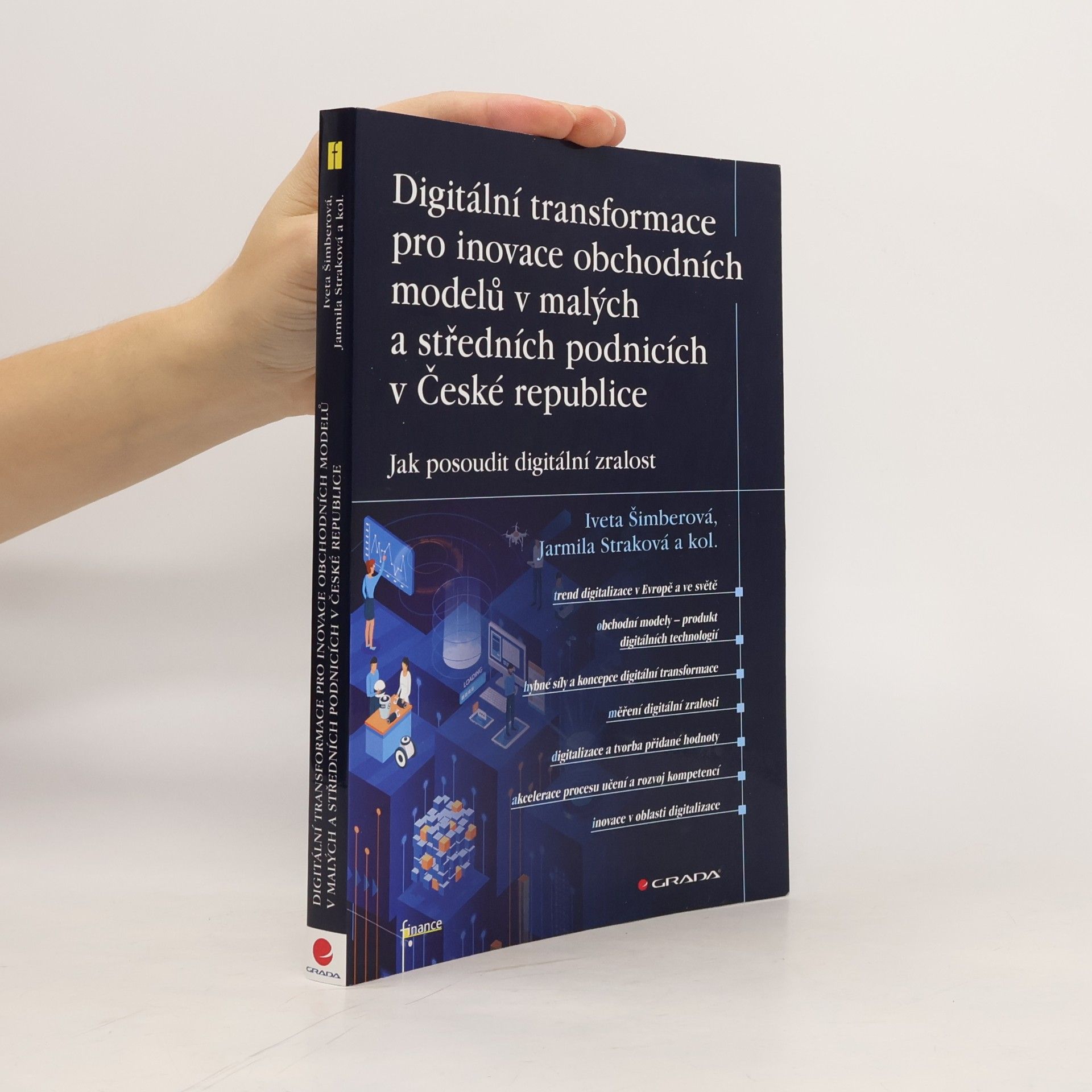 Digitální transformace pro inovace obchodních modelů v malých a středních podnicích v České republice : jak posoudit digitální zralost