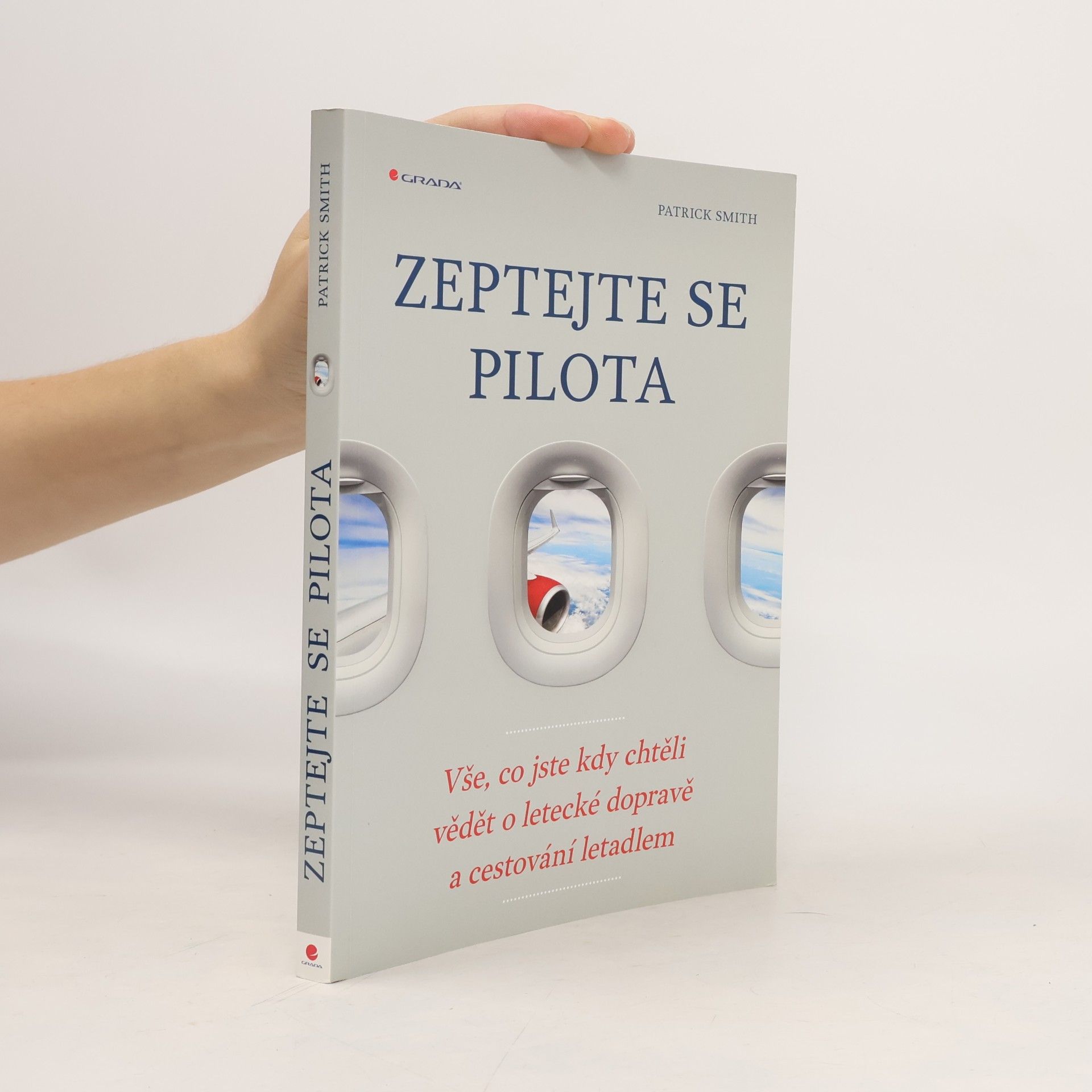 Zeptejte se pilota: Vše, co jste kdy chtěli vědět o letecké dopravě a cestování letadlem