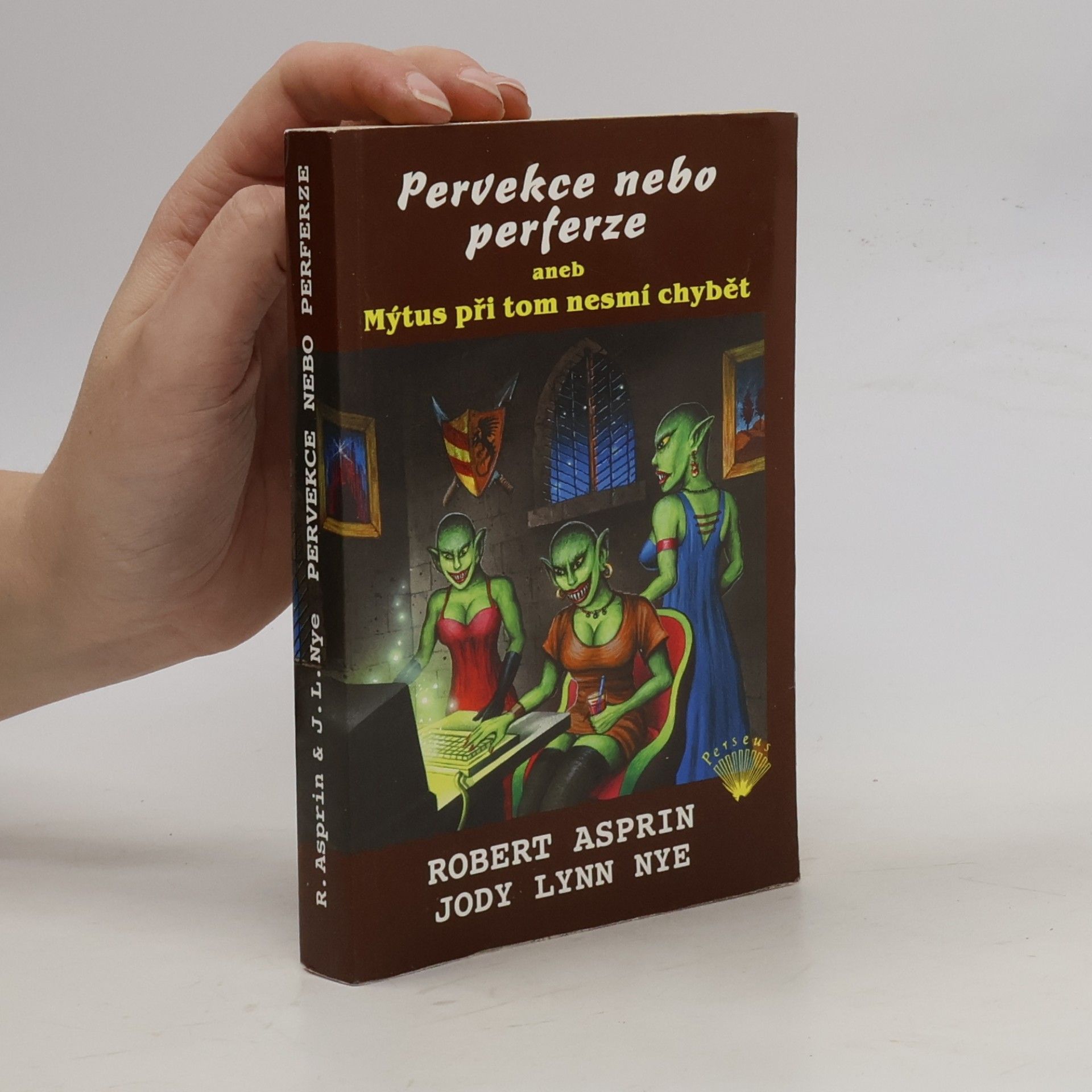 Pervekce nebo perferze, aneb, Mýtus při tom nesmí chybět