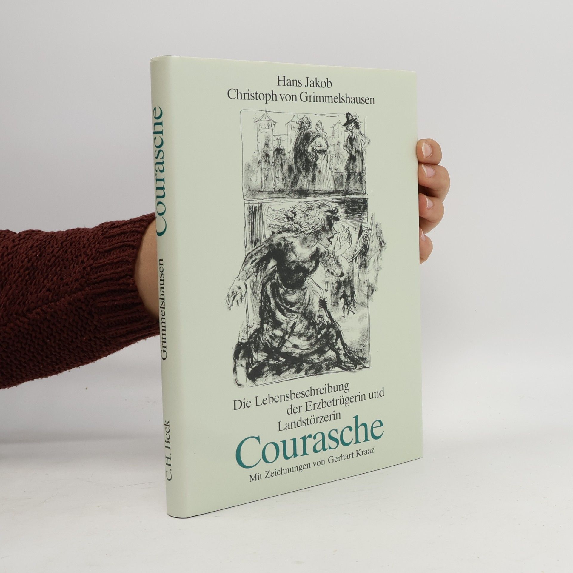 Hans Jakob Christoffel von Grimmelshausen Die Lebensbeschreibung der Erzbetrügerin und Landstörzerin Courasche