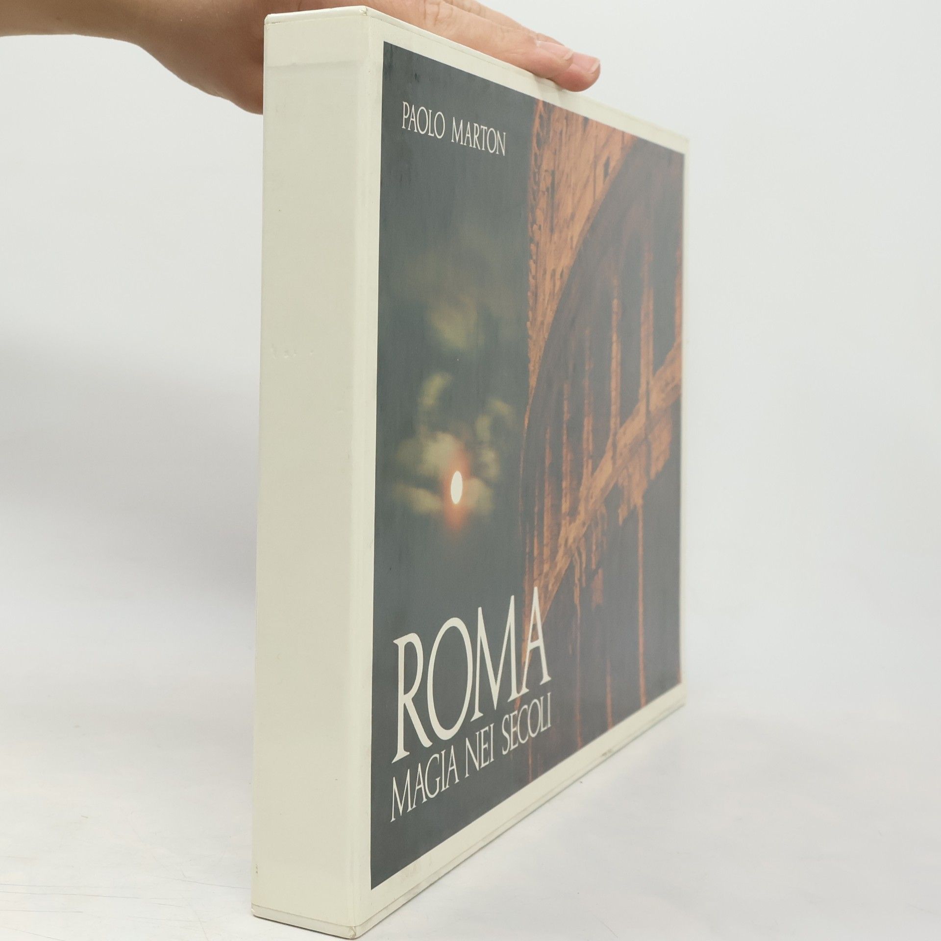 Paolo Marton Roma, magia nei secoli. Ediz. illustrata