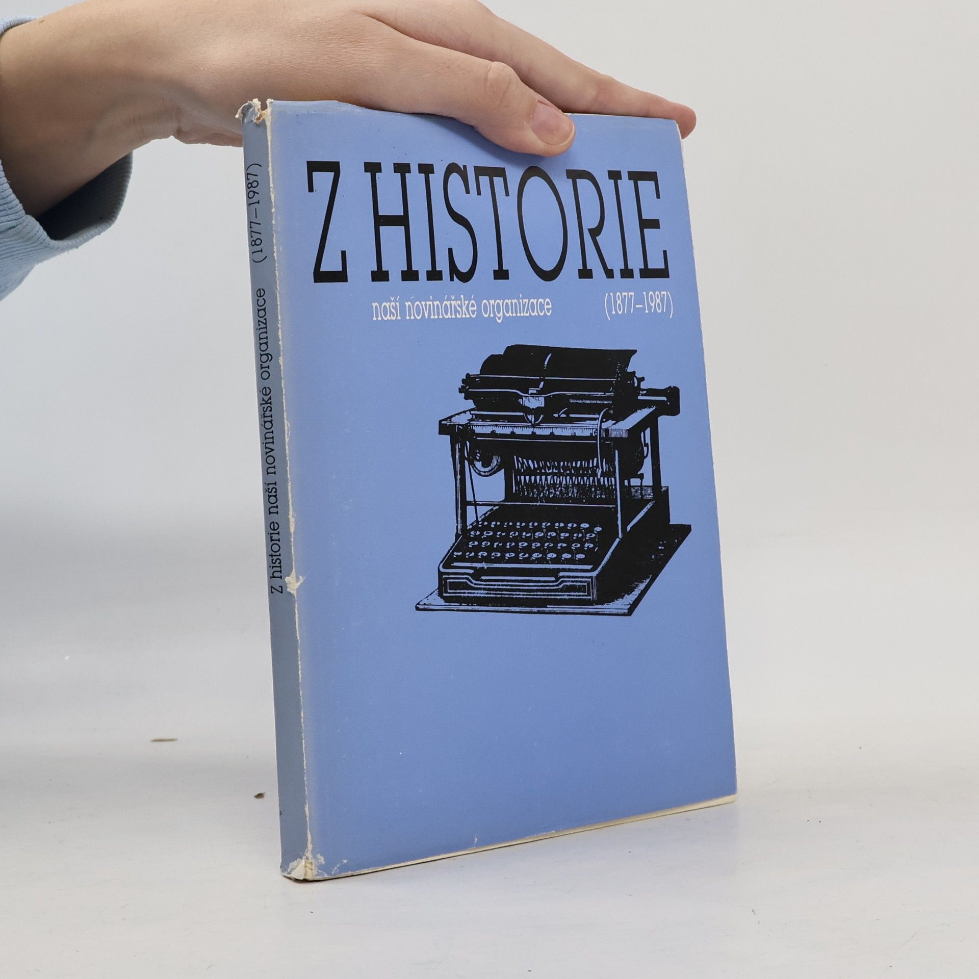 Z historie naší novinářské organizace (1877–1987)