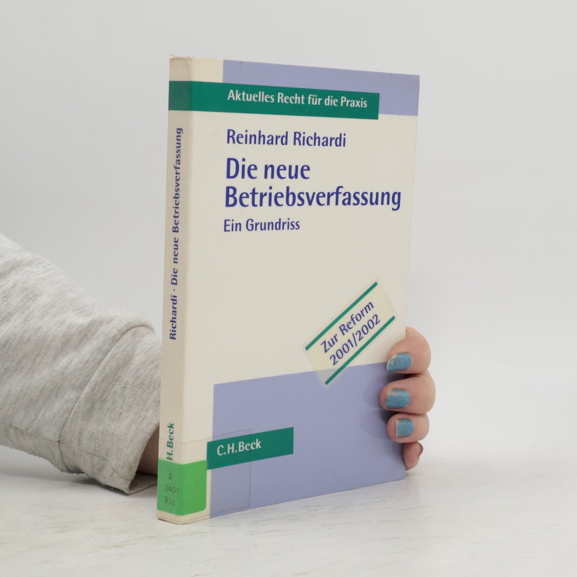Reinhard Richardi Die neue Betriebsverfassung
