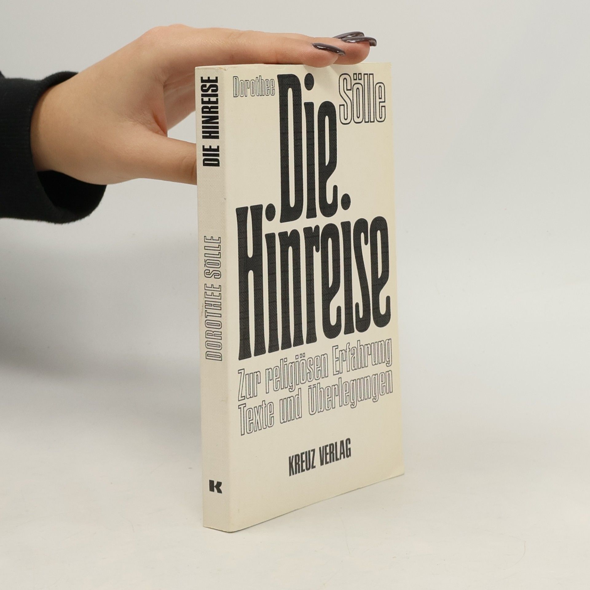 Die hinreise. Zur religiösen Erfahrung. Texte und Überlegungen