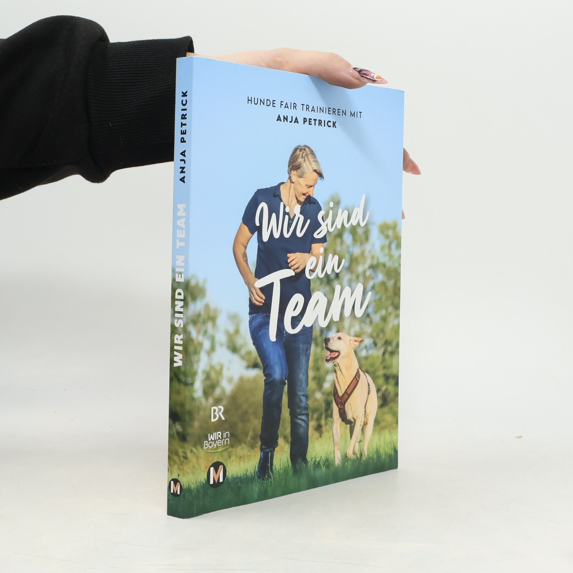 Anja Petrick Wir sind ein Team. Hunde fair trainieren mit Anja Petrick