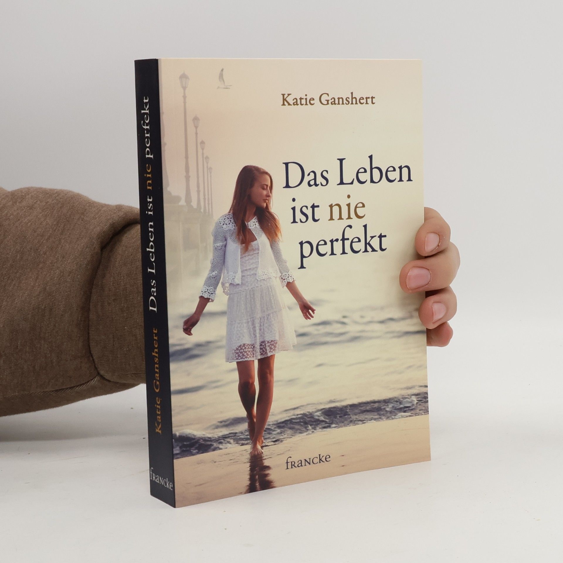 Katie Ganshert Das Leben ist nie perfekt