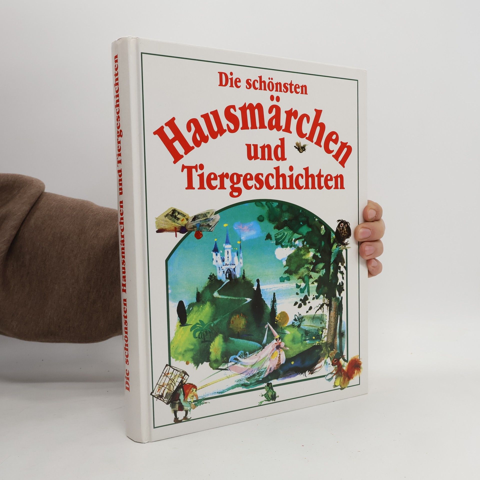 Die schönsten Hausmärchen und Tiergeschichten