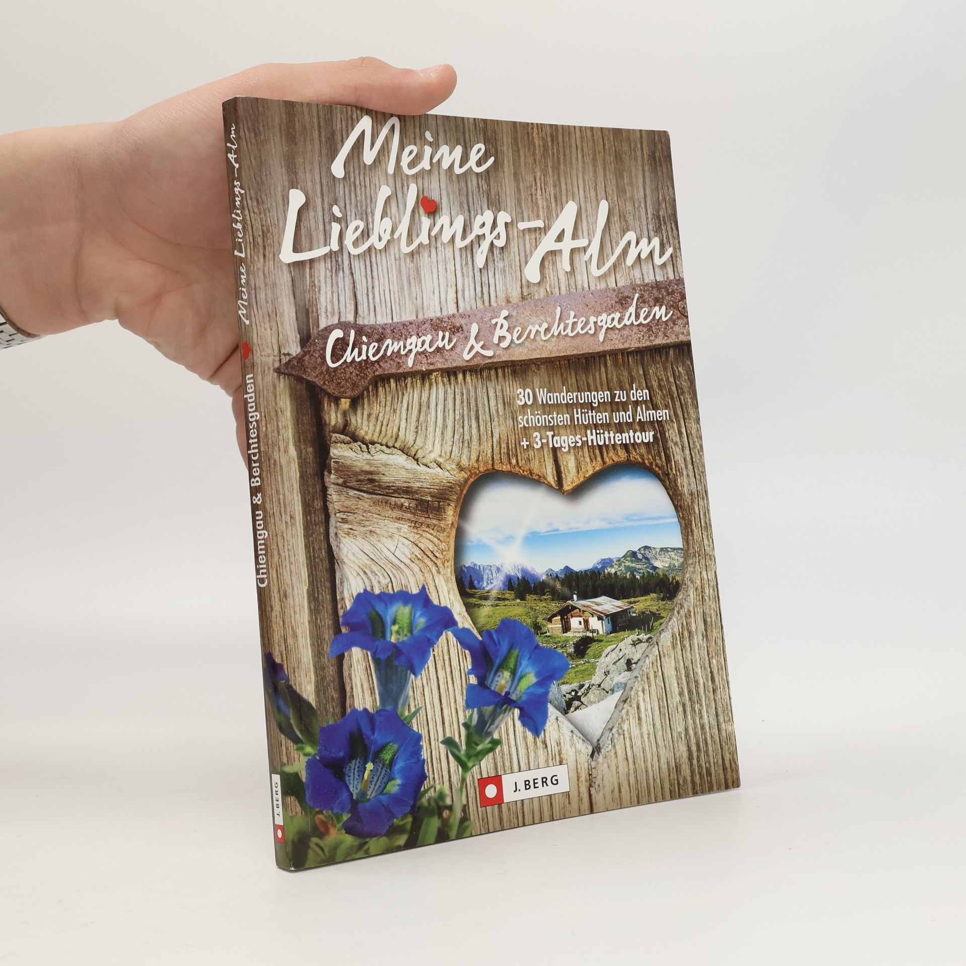 Meine Lieblings-Alm Chiemgau & Berchtesgaden