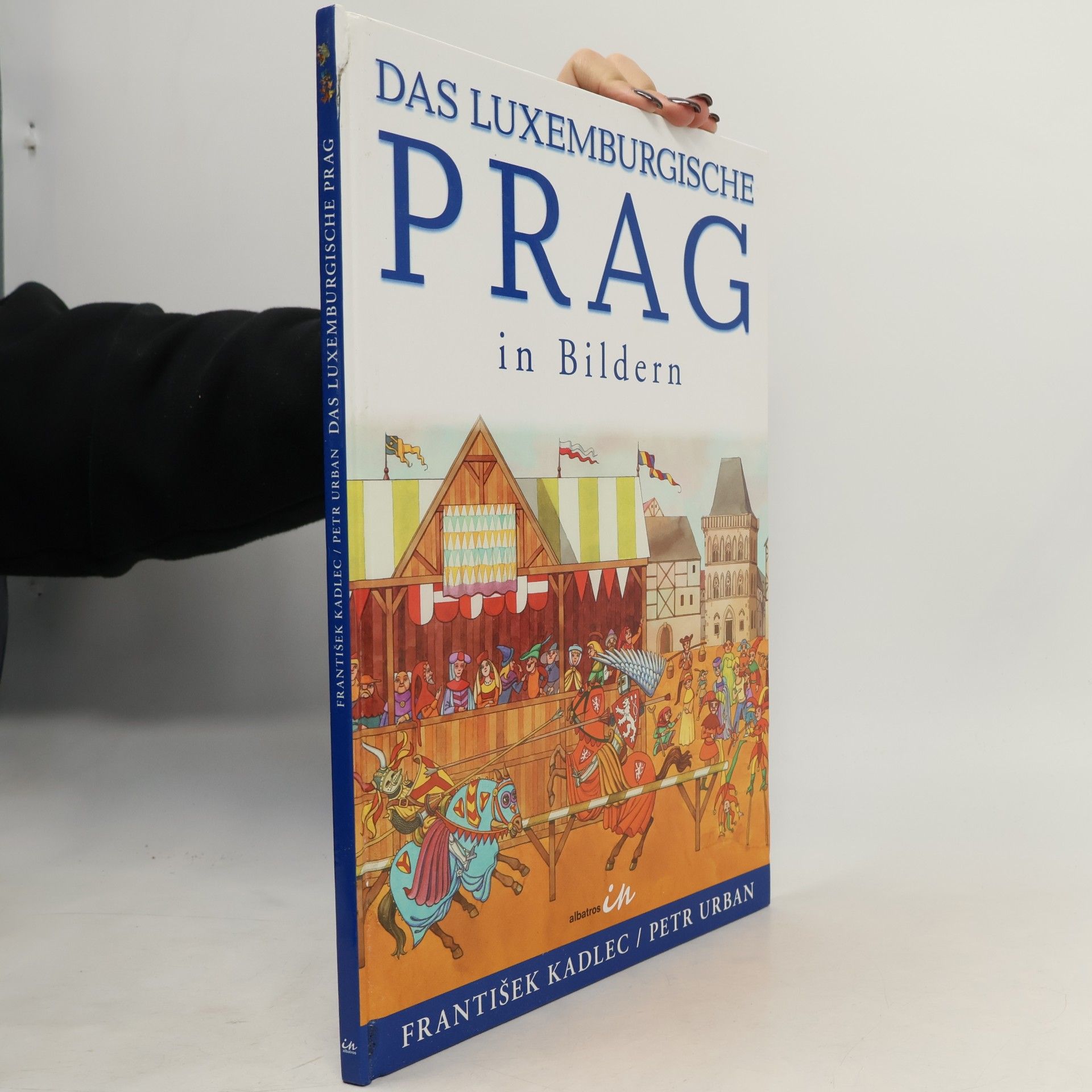 František Kadlec Das luxemburgische Prag in Bildern