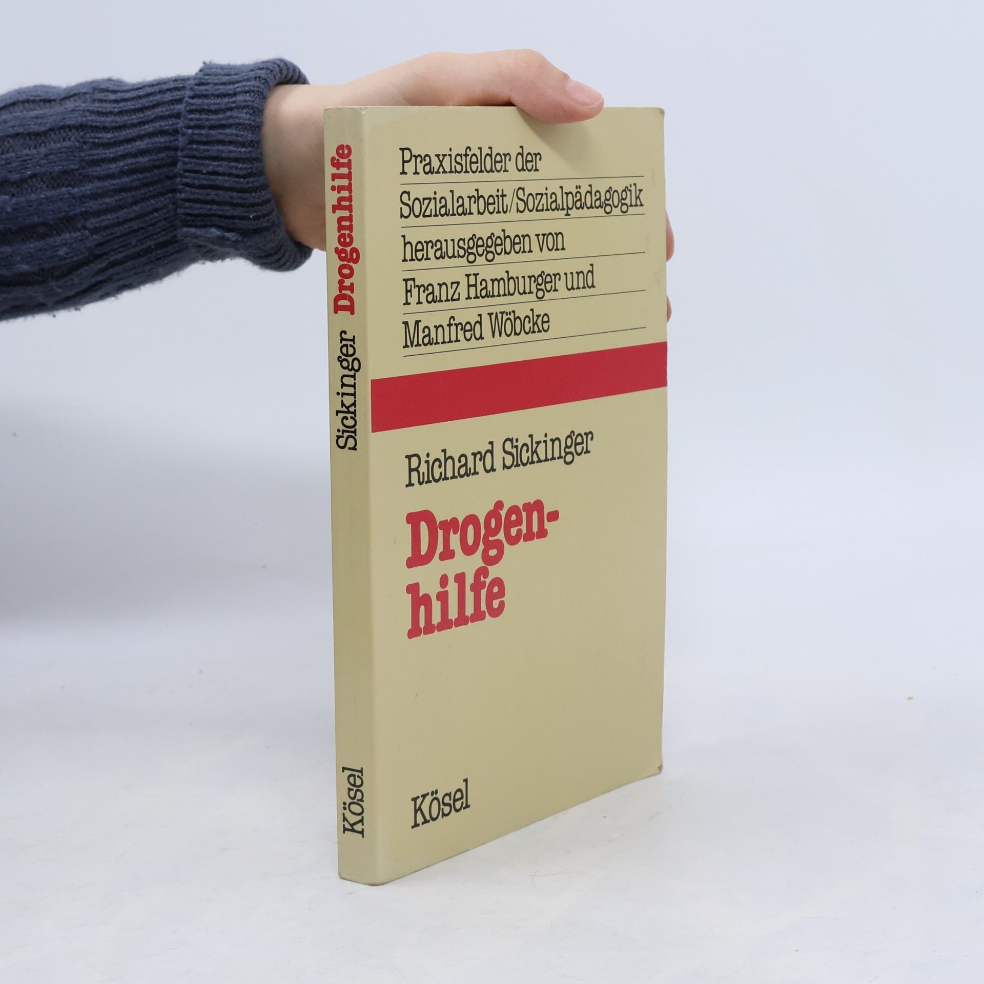 Richard Sickinger Praxisfelder der Sozialarbeit/Sozialpädagogik: Drogenhilfe