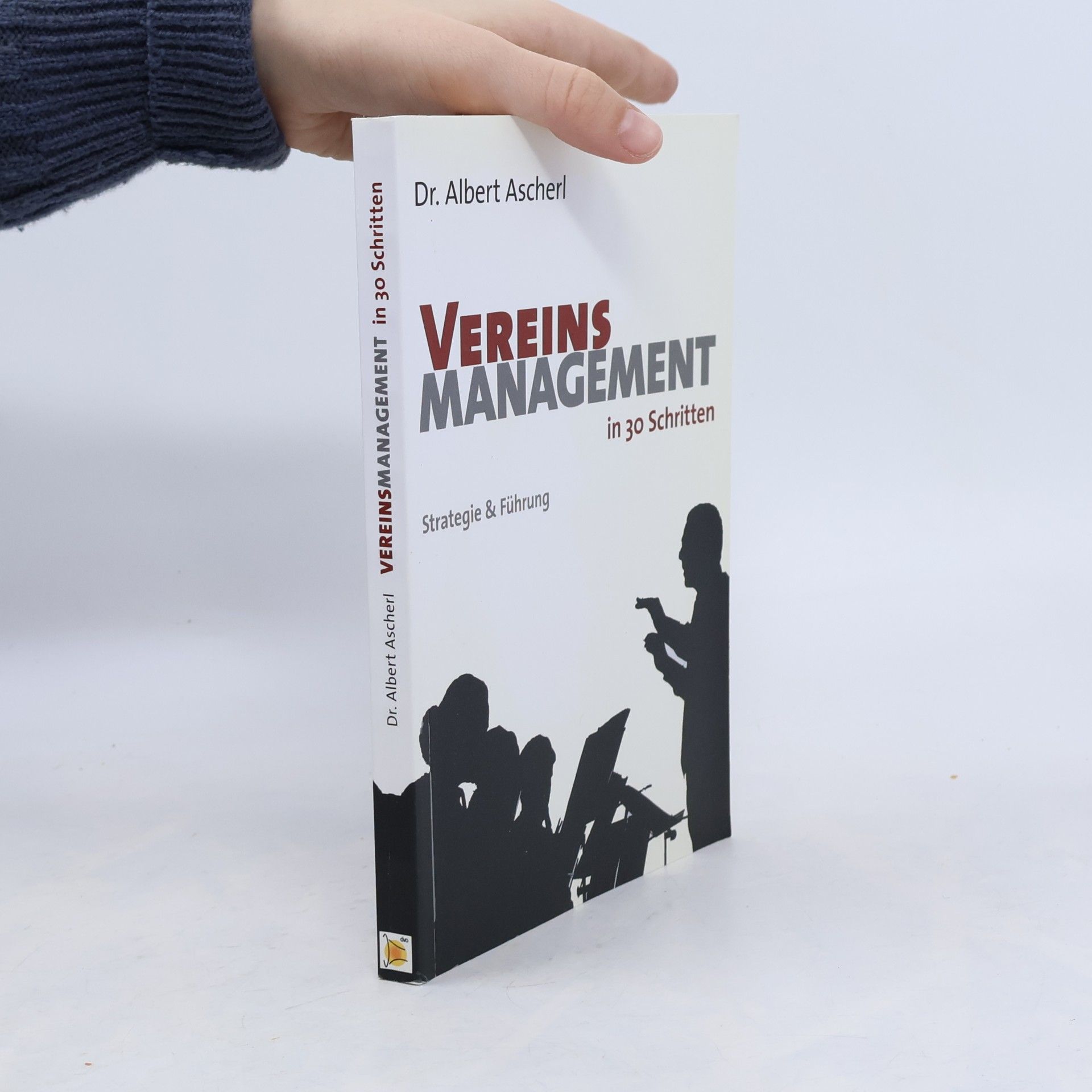Dr. Albert Ascherl Vereinsmanagement in 30 Schritten