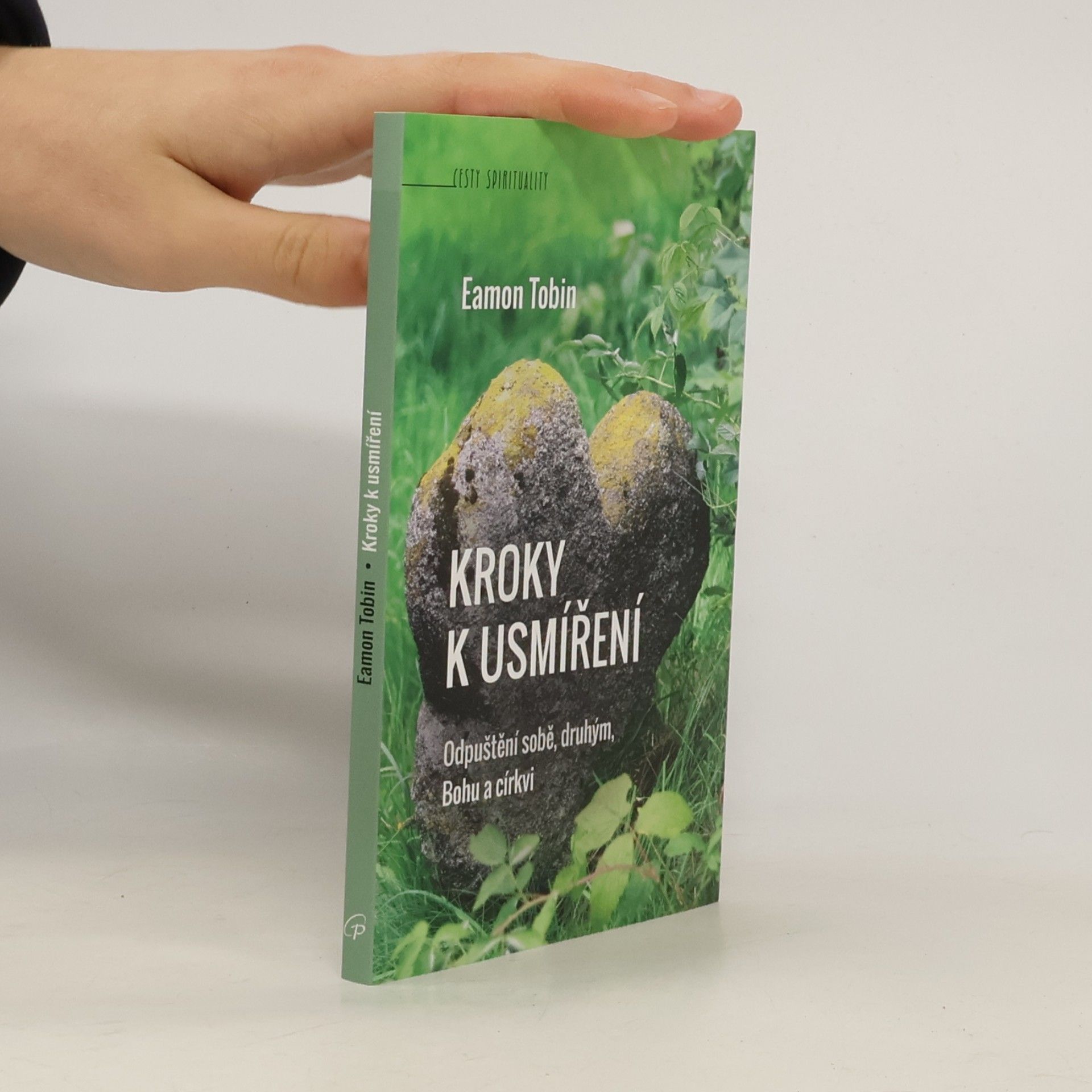 Kroky k usmíření. Odpuštění sobě, druhým, Bohu a církvi