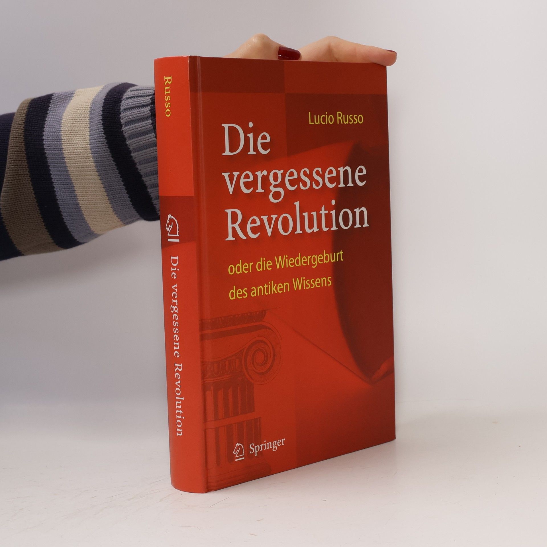 Lucio Russo Die vergessene Revolution oder die Wiedergeburt des antiken Wissens