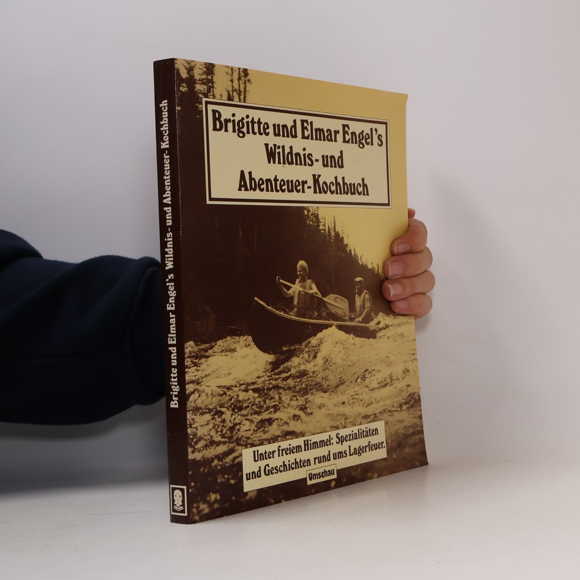 Brigitte und Elmar Engel's Wildnis- und Abenteuer-Kochbuch