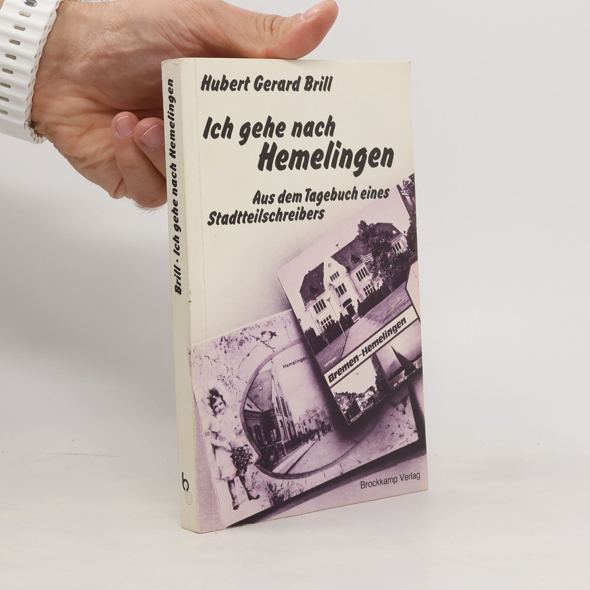Hubert Gerard Brill Ich gehe nach Hemelingen