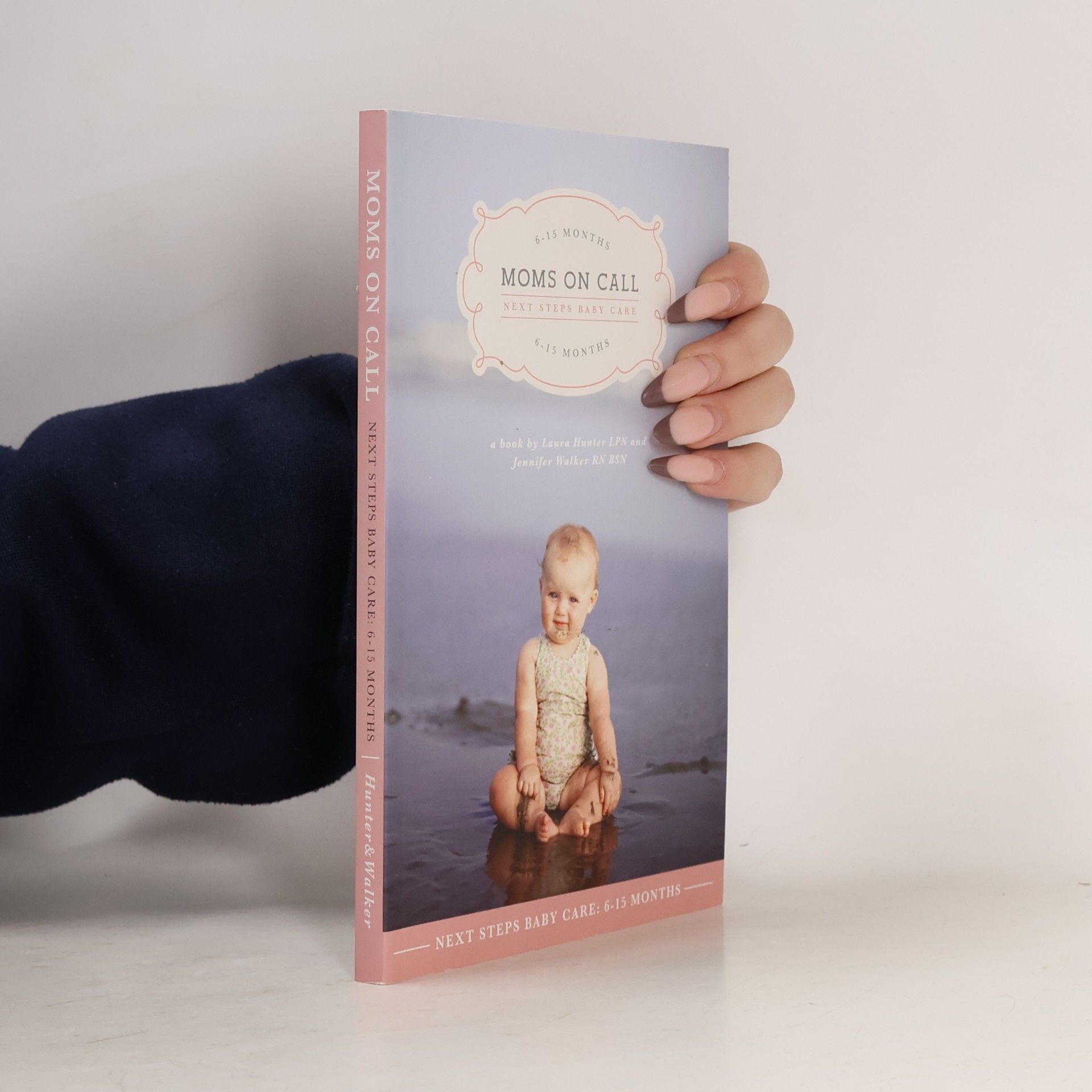 Moms on Call | Next Steps Baby Care 6-15 Months | Parenting Book 2 of 3