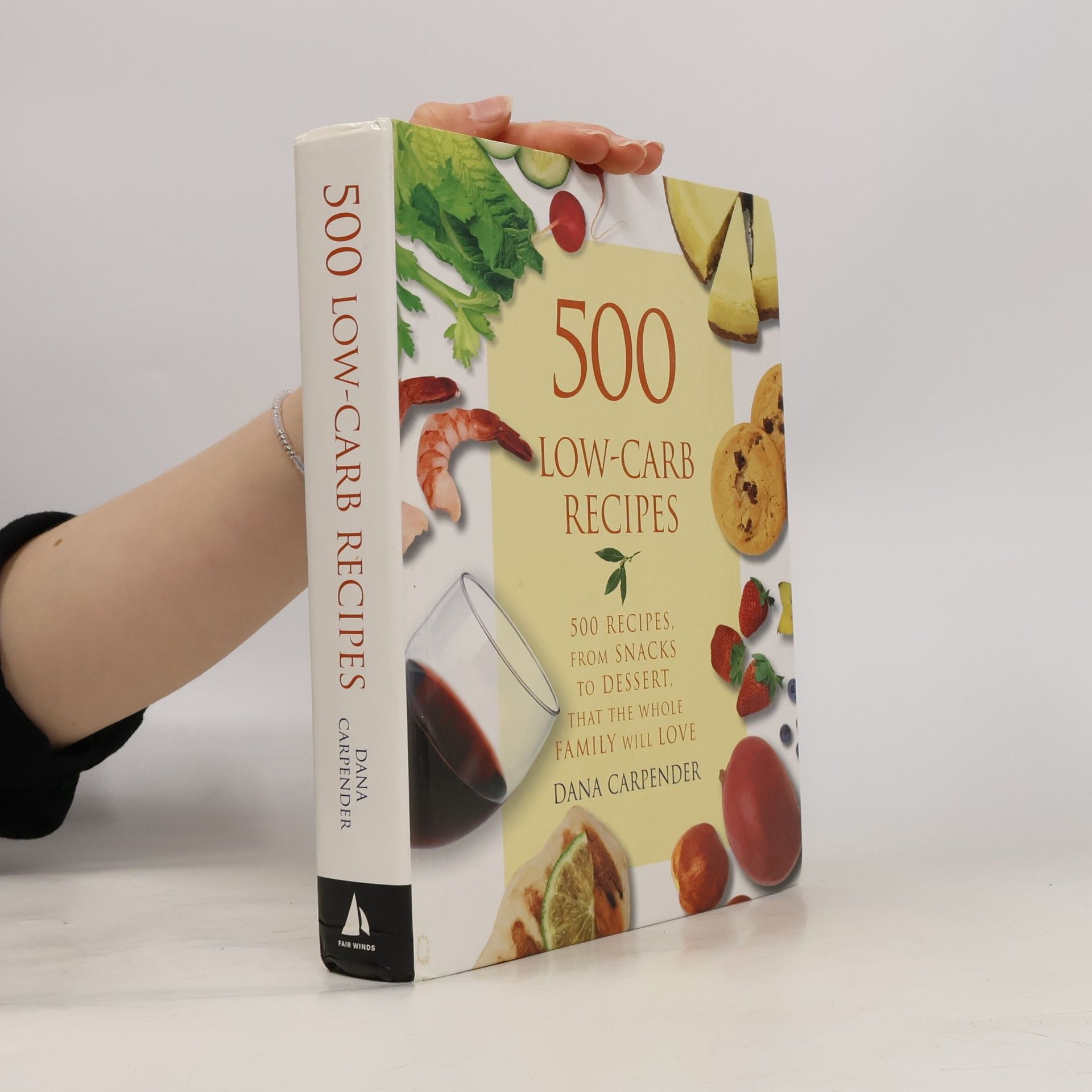 Dana Carpender 500 Low-carb Recipes - 500 Recipes, From Snacks To Dessert, That The Whole Family Will Love