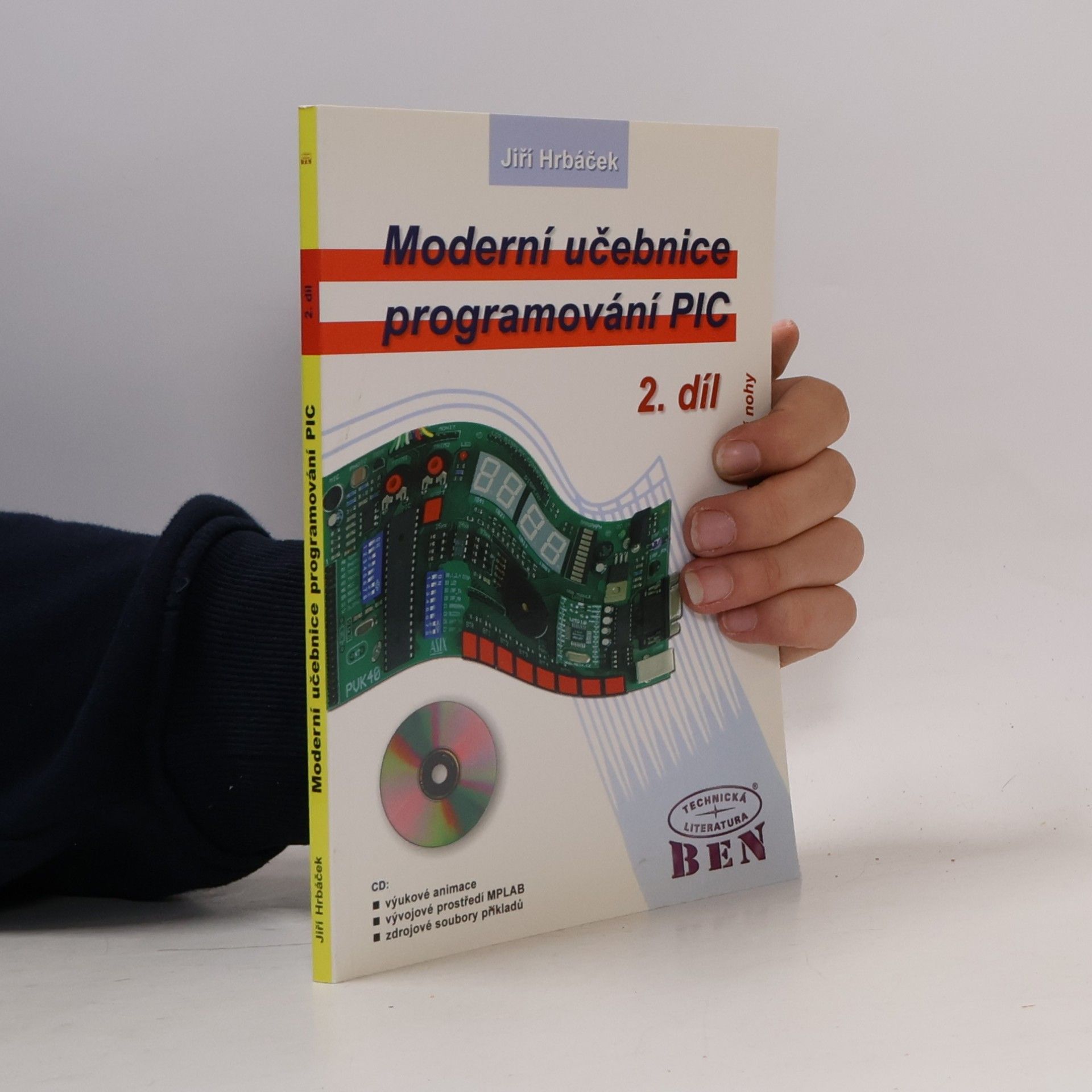 Jiří Hrbáček Moderní učebnice programování jednočipových mikrokontrolérů PIC. 2. díl, Stavíme se na vlastní nohy