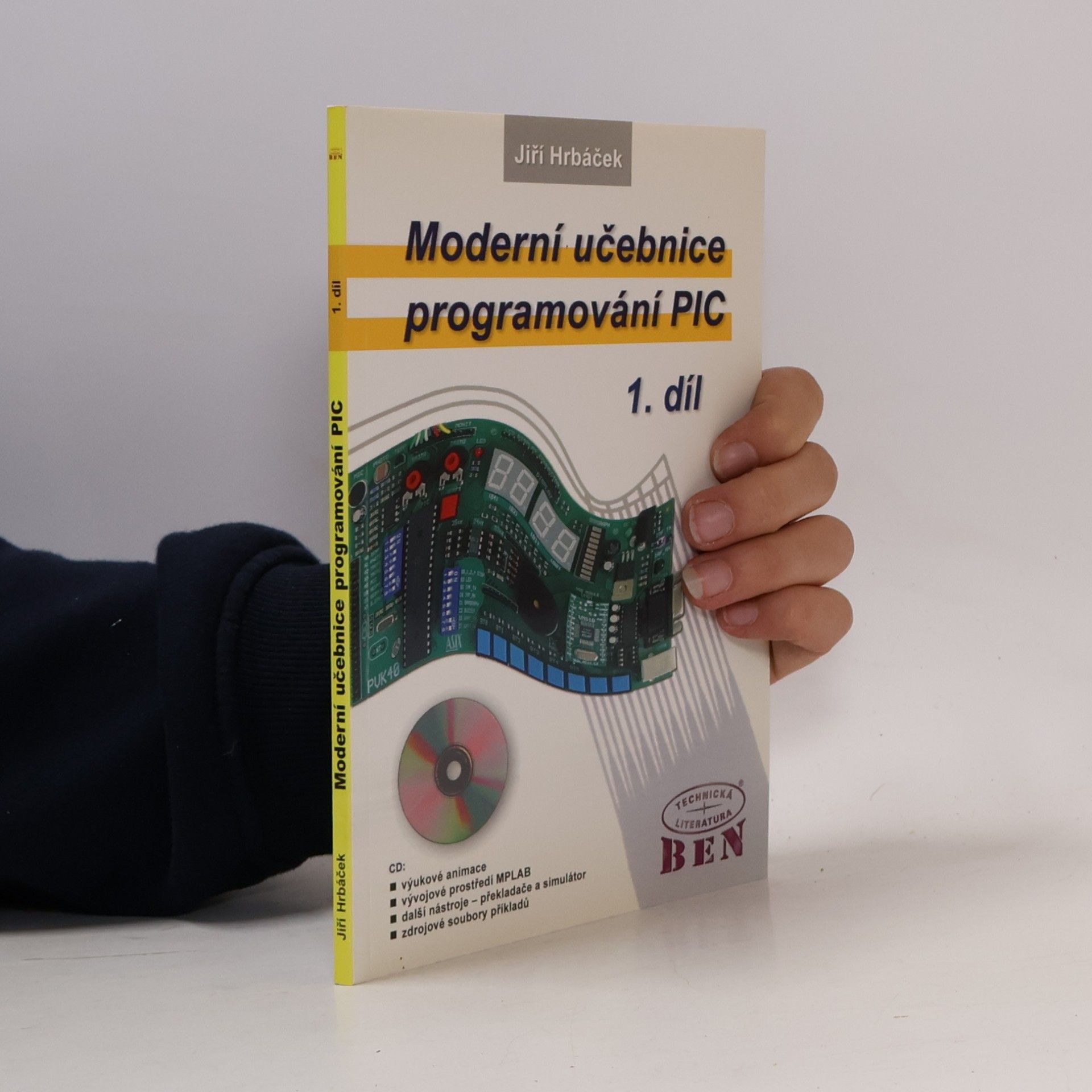 Jiří Hrbáček Moderní učebnice programování mikrokontrolérů PIC. 1. díl, První krůčky při tvorbě aplikace