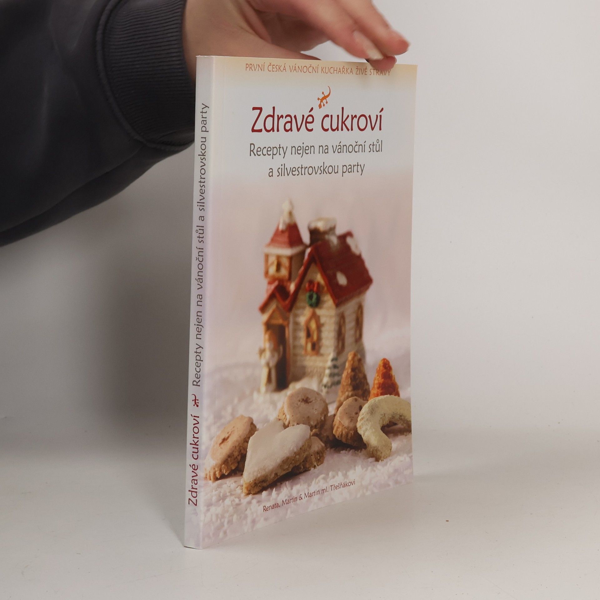 Renata Třešňáková Zdravé cukroví : raw recepty nejen na vánoční stůl a silvestrovskou party