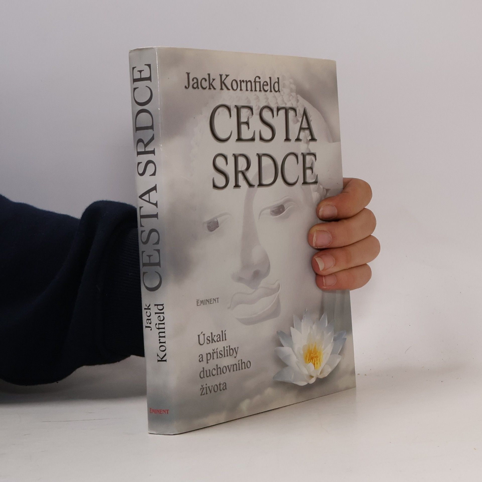 Jack Kornfield Cesta srdce : úskalí a přísliby duchovního života