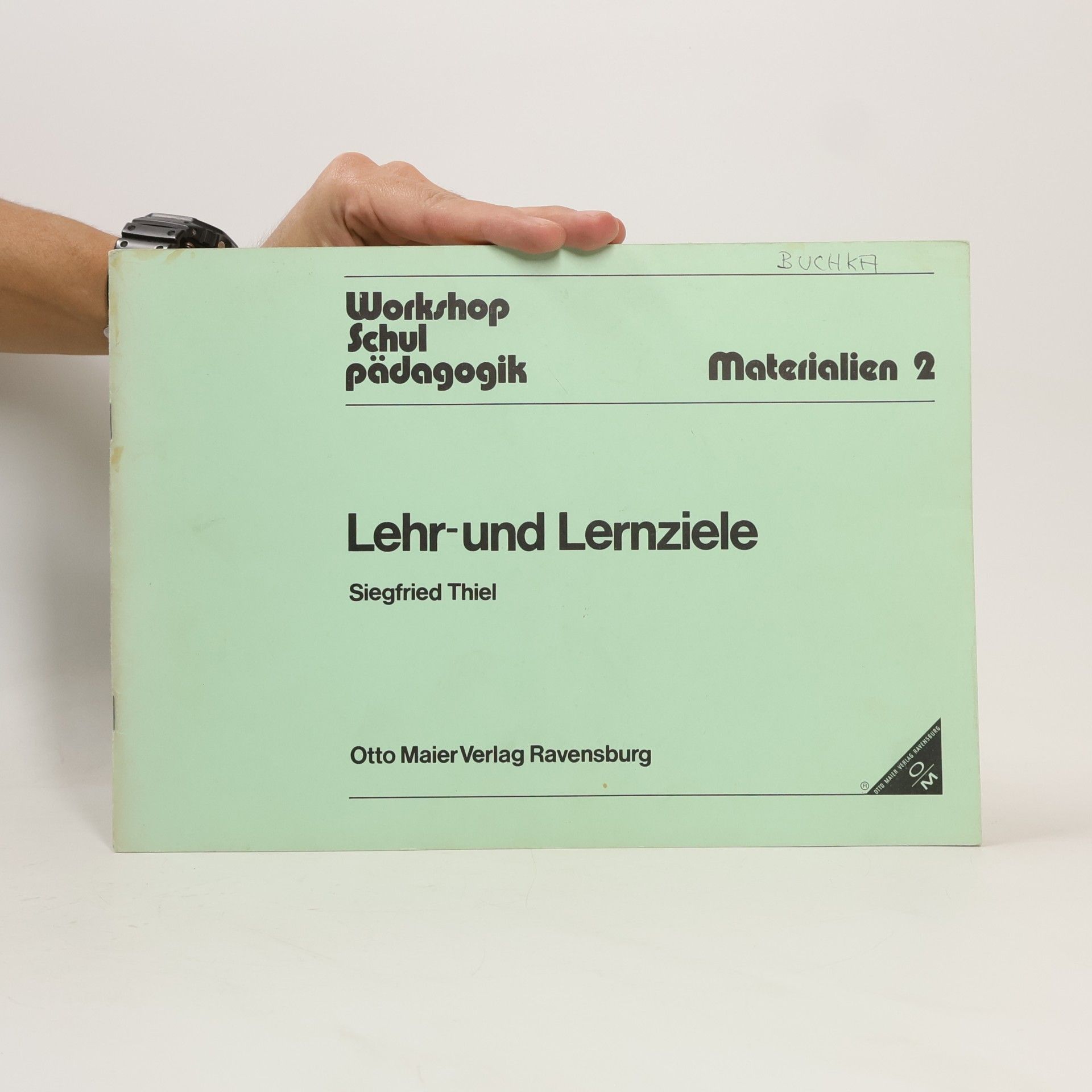 Siegfried Thiel Workshop Schulpädagogik - 2: Lehr- und Lernziele