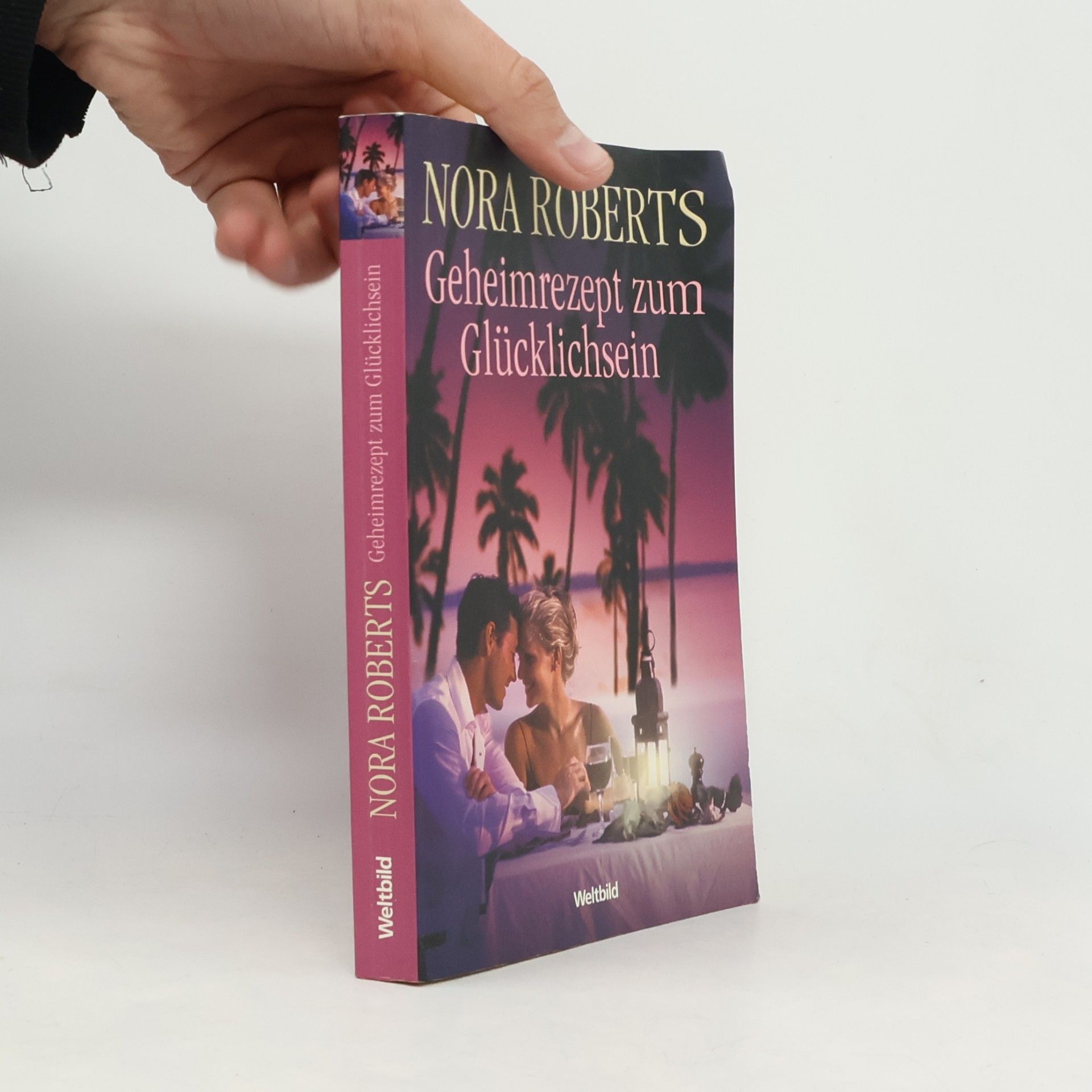 Nora Roberts Geheimrezept zum Glücklichsein