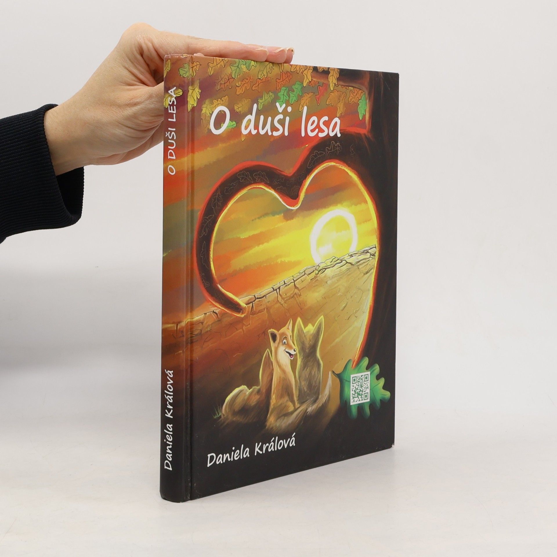 Daniela Králová O duši lesa - Příběhy z liščích strání