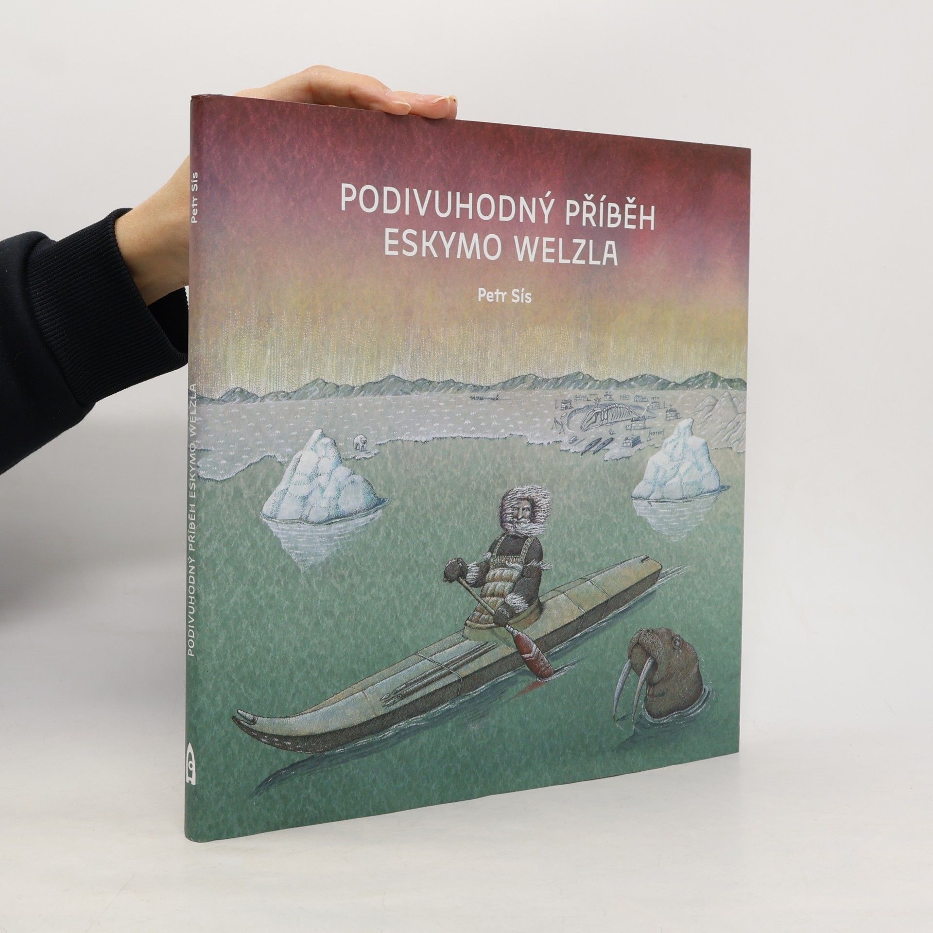 Peter Sís Podivuhodný příběh Eskymo Welzla