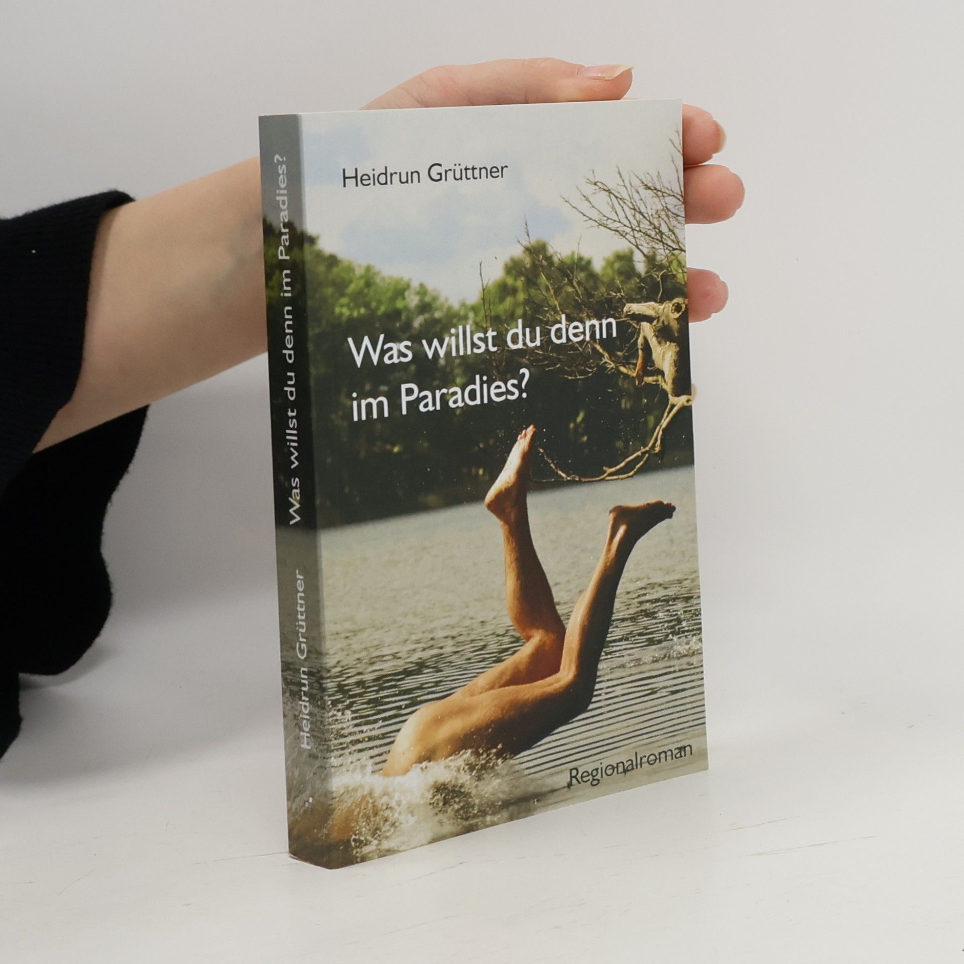 Heidrun Grüttner Was willst du denn im Paradies?