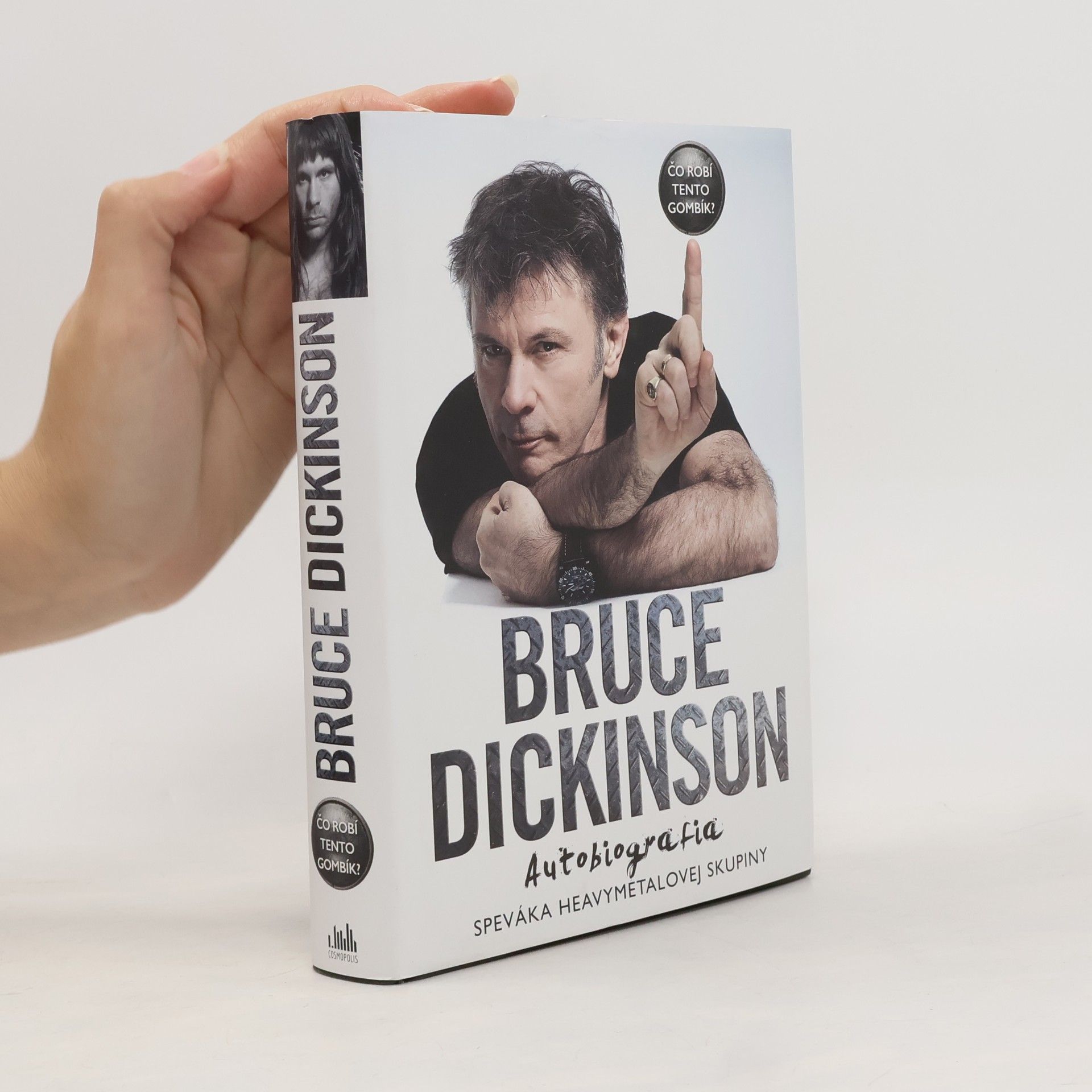 Bruce Dickinson Čo robí tento gombík? Autobiografia speváka heavymetalovej skupiny Iron Maiden