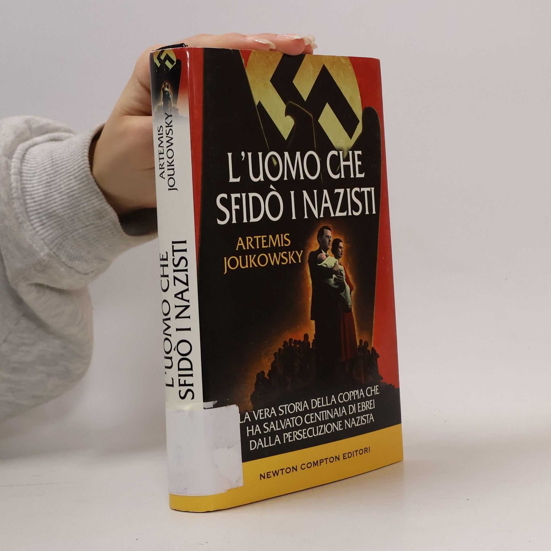 Artemis Joukowsky L'uomo che sfidò i nazisti. La vera storia della coppia che ha salvato centinaia di ebrei dalla persecuzione nazista