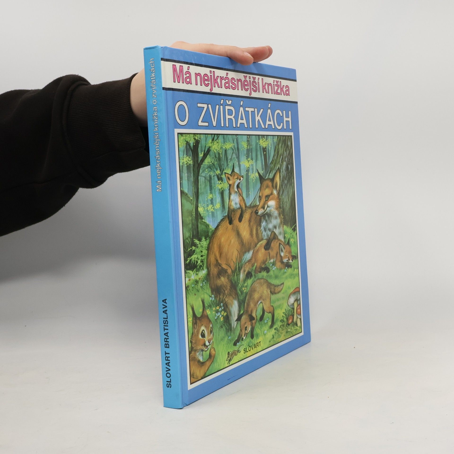 Kolektiv autorů Má nejkrásnější knížka o zvířátkách