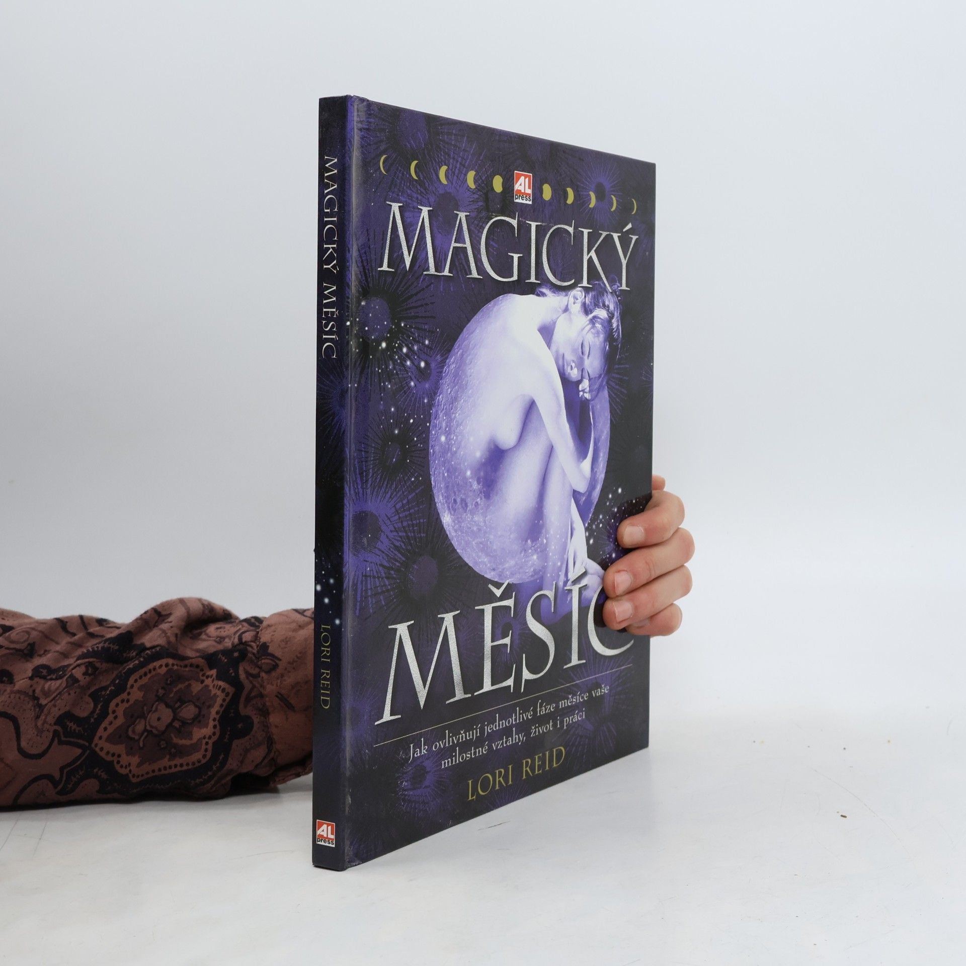 Lori Reid Magický měsíc : jak využít měsíční fáze k inspiraci a ovlivnění partnerských vztahů, rodinného života a podnikání