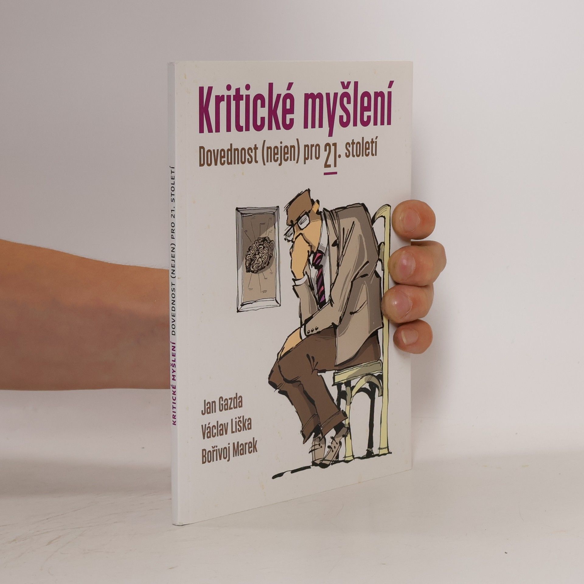 Kritické myšlení : dovednost (nejen) pro 21. století
