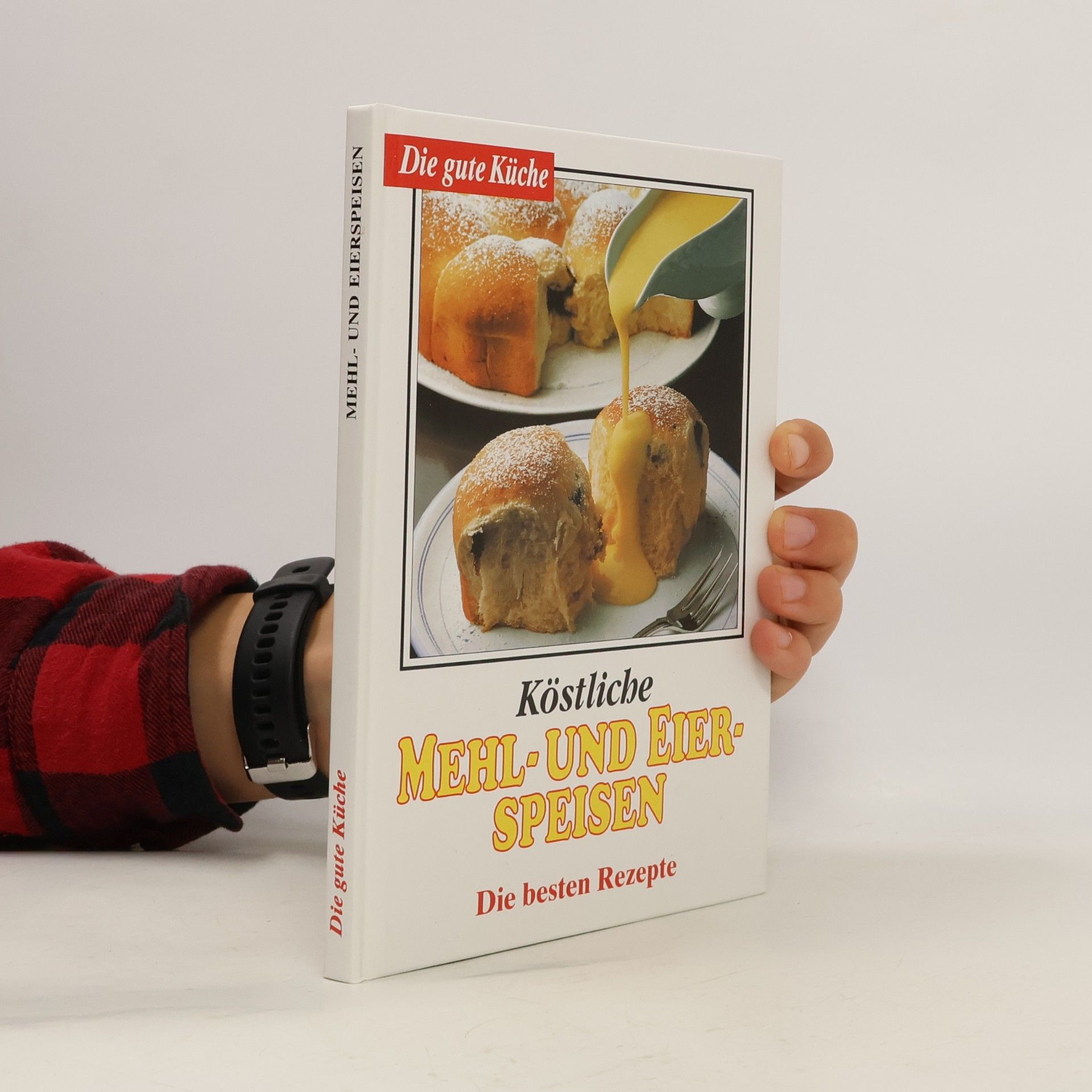 Autorenkollektiv Köstliche Mehl- und Eierspeisen