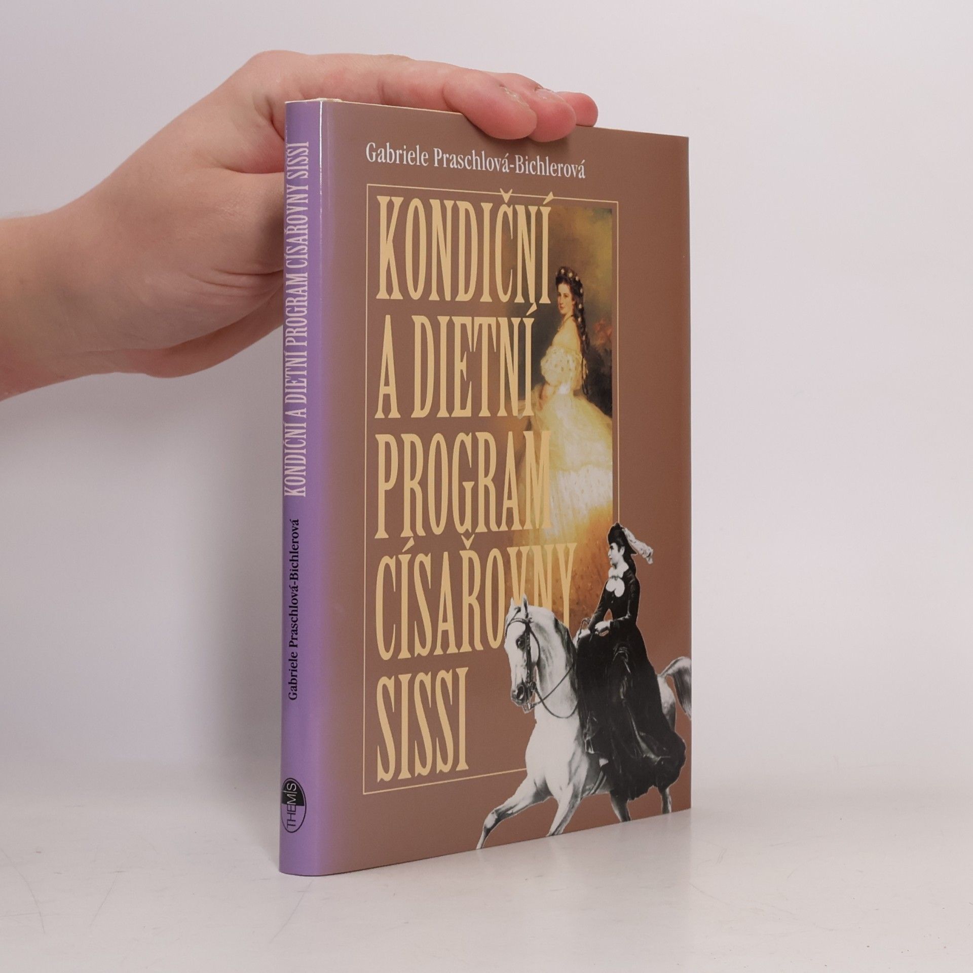 Gabriele Praschl Bichler Kondiční a dietní program císařovny Sissi
